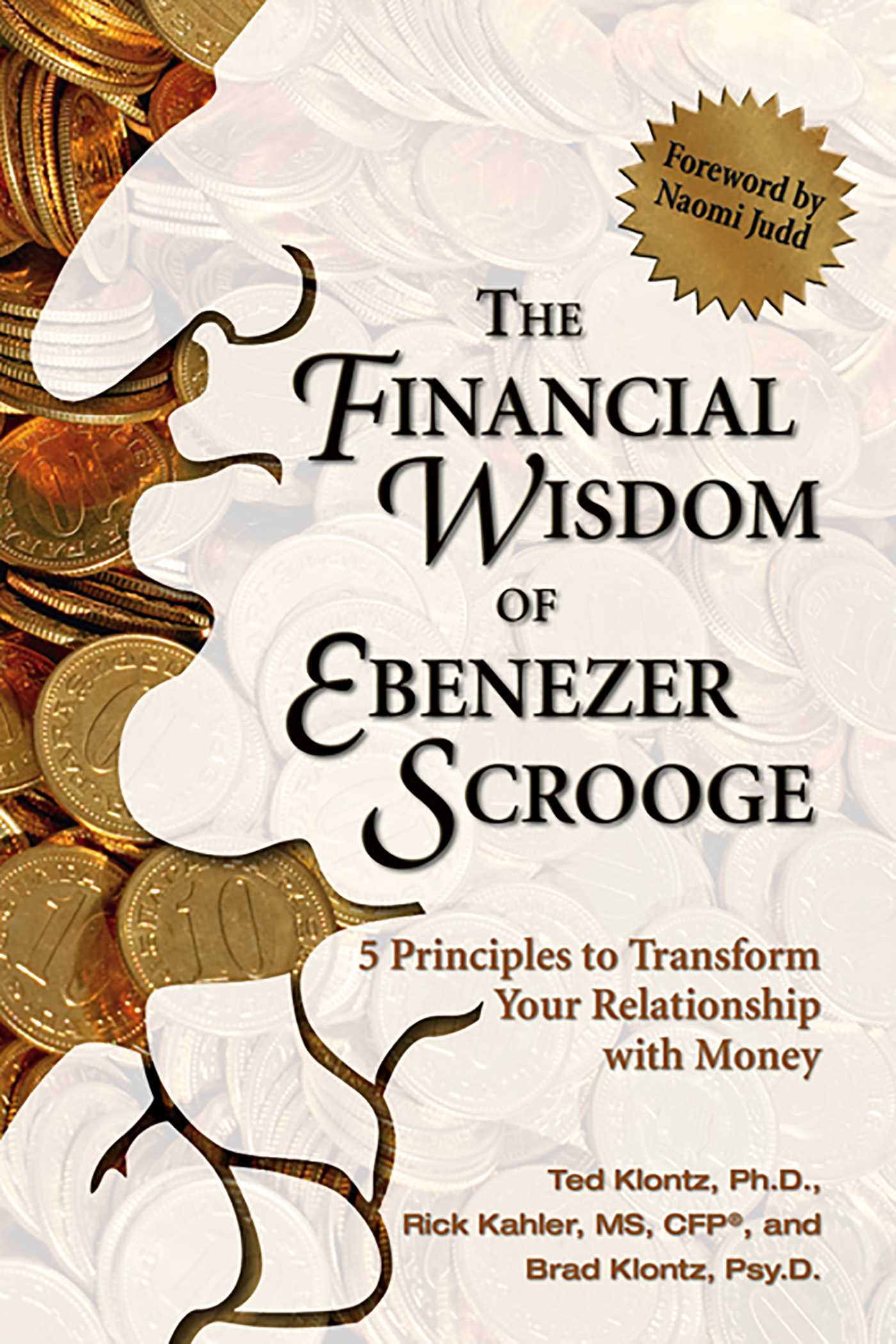 Financial Wisdom of Ebenezer Scrooge: 5 Principles to Transform Your Relationship with Money