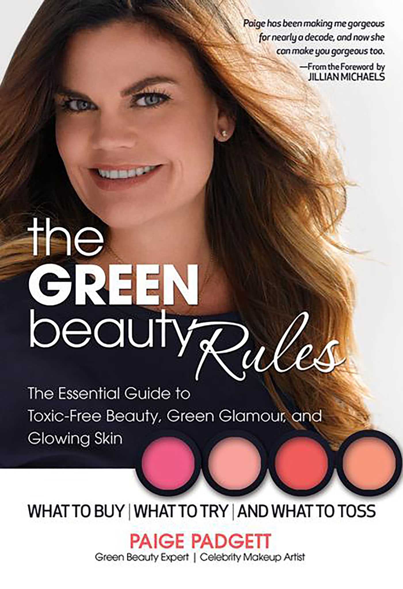Green Beauty Rules: The Essential Guide to Toxic-Free Beauty, Green Glamour, and Glowing Skin