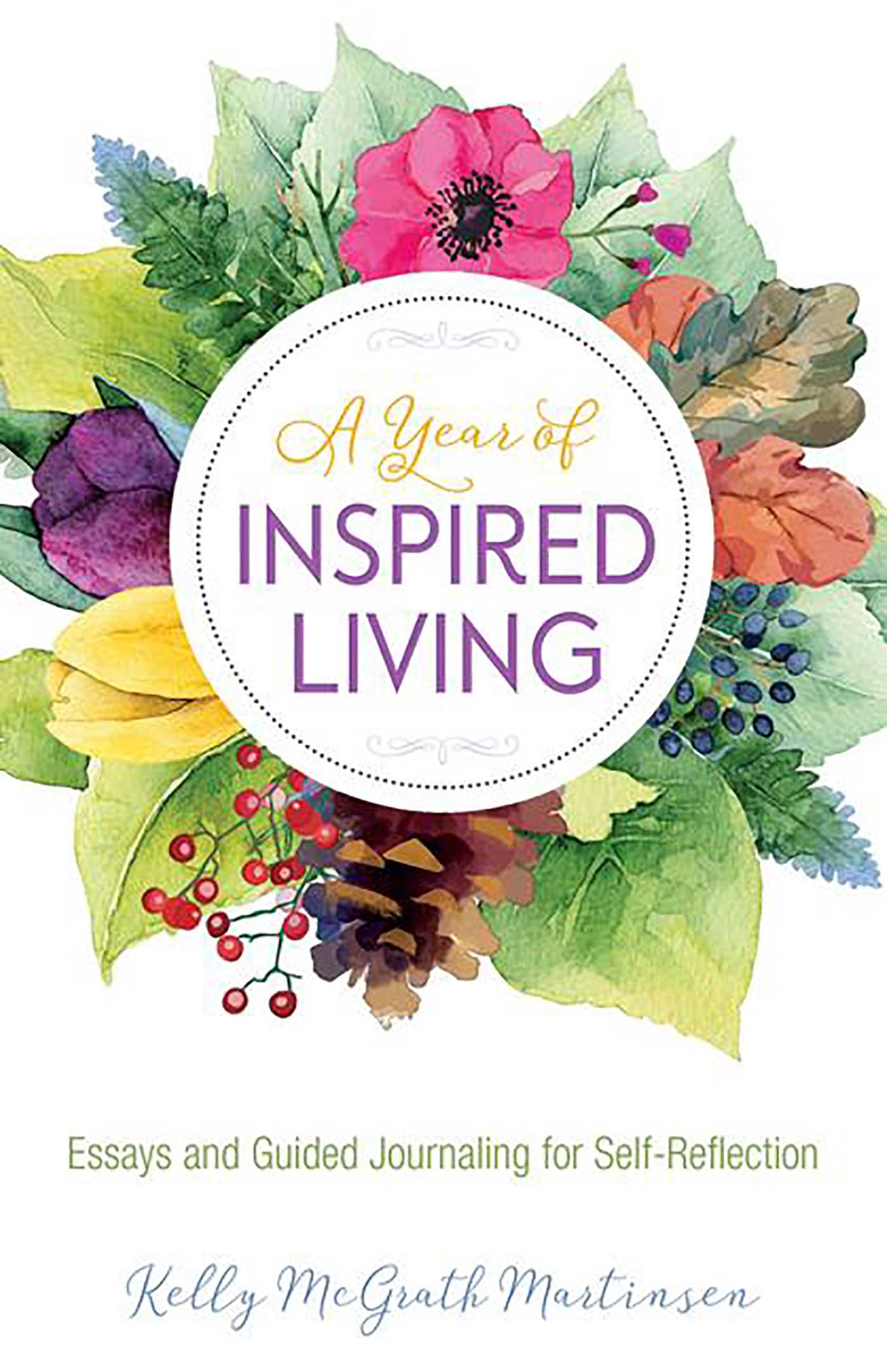 Year of Inspired Living: Essays and Guided Journaling for Self-Reflection