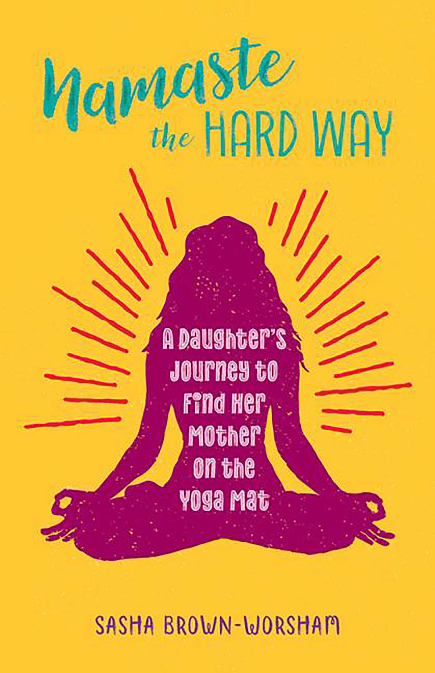 Namaste the Hard Way