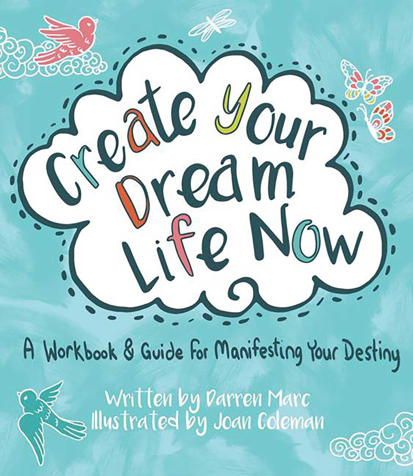 Create Your Dream Life Now