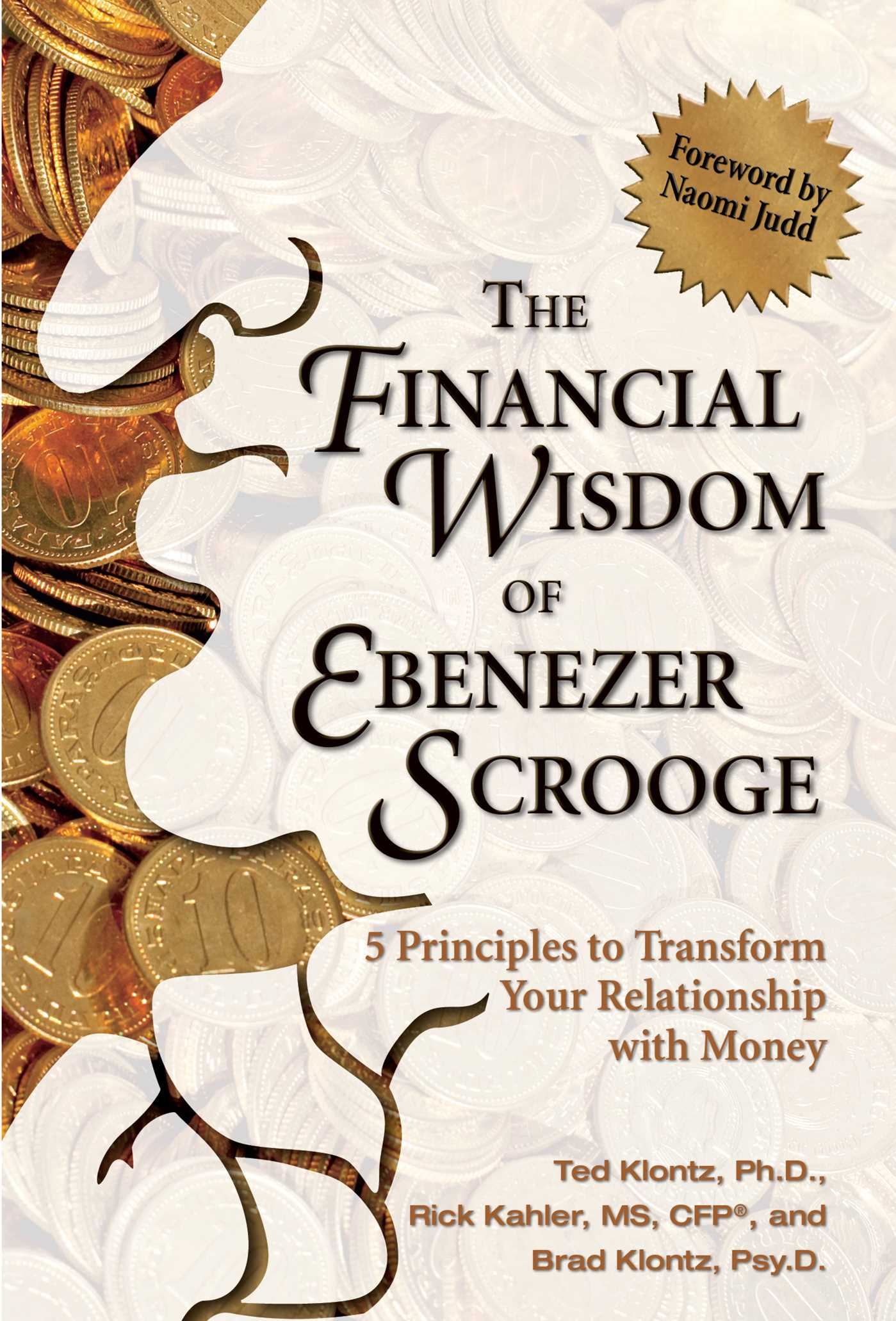 Financial Wisdom of Ebeneezer Scrooge: 5 Principles to Transform Your Relationship with Money