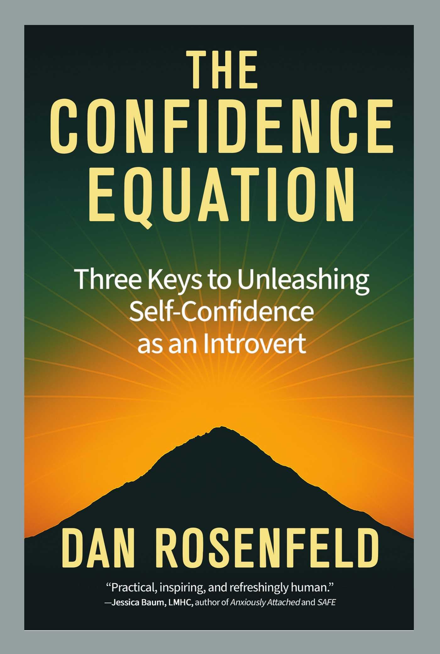 Confidence Equation: Three Keys to Unleashing Self-Confidence as an Introvert