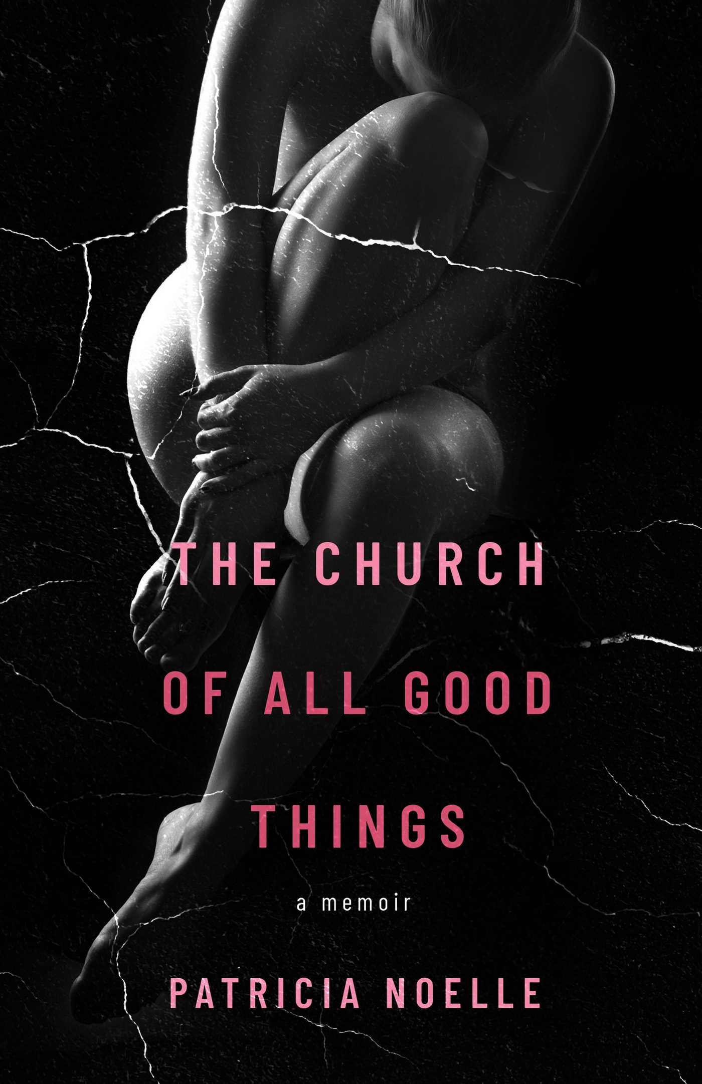 Church of All Good Things: A Memoir