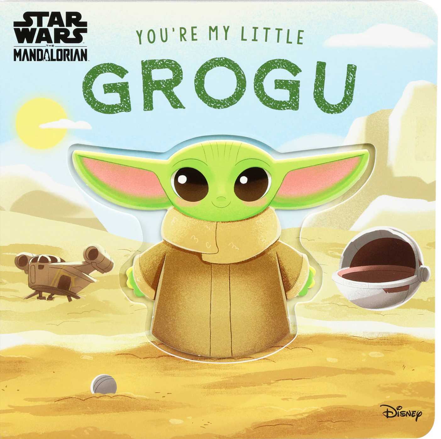 Star Wars: You're My Little Grogu (Board Book for Babies and Toddlers 0-2 years old)