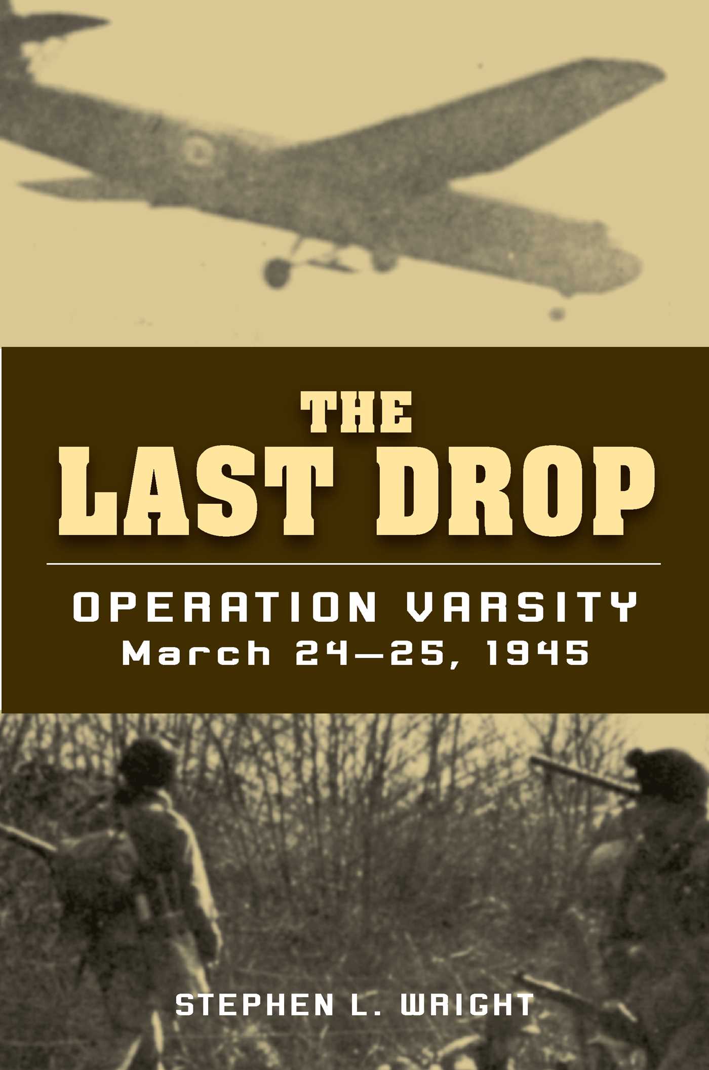 Last Drop: Operation Varsity, March 24-25, 1945