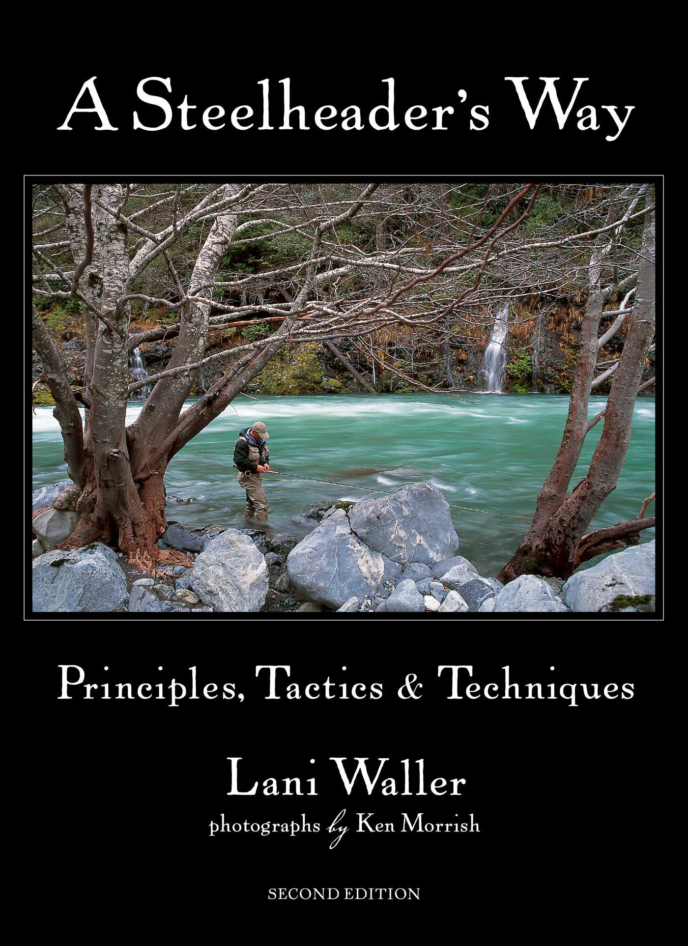 Steelheader's Way: Principles, Tactics & Techniques