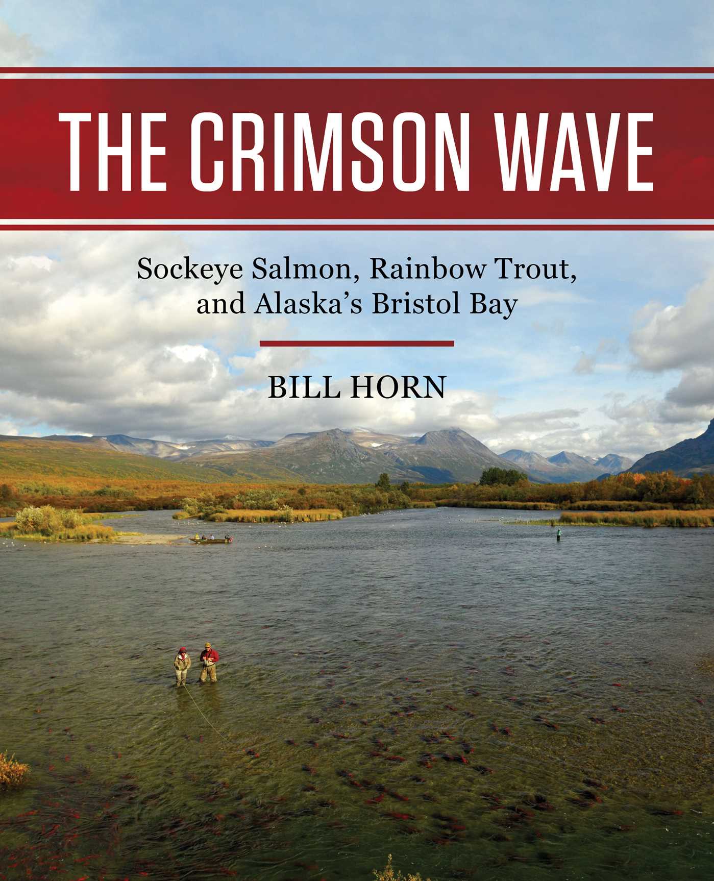 Crimson Wave: Sockeye Salmon, Rainbow Trout, and Alaska's Bristol Bay