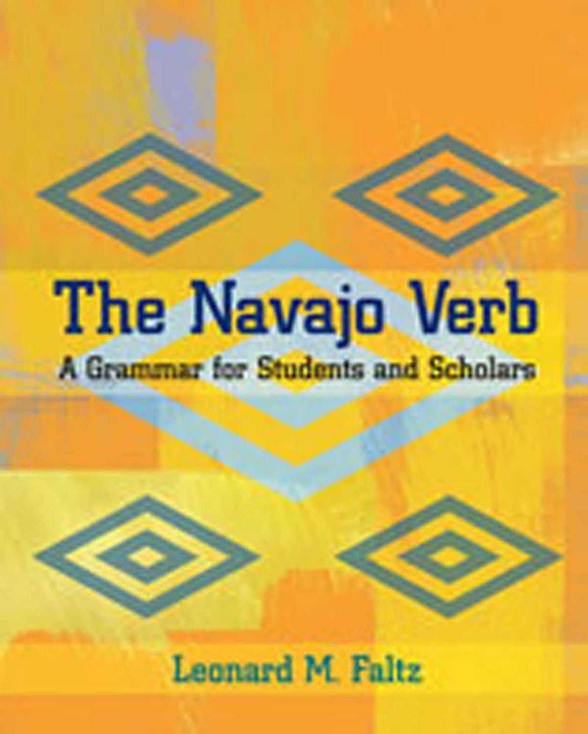 Navajo Verb: A Grammar for Students and Scholars