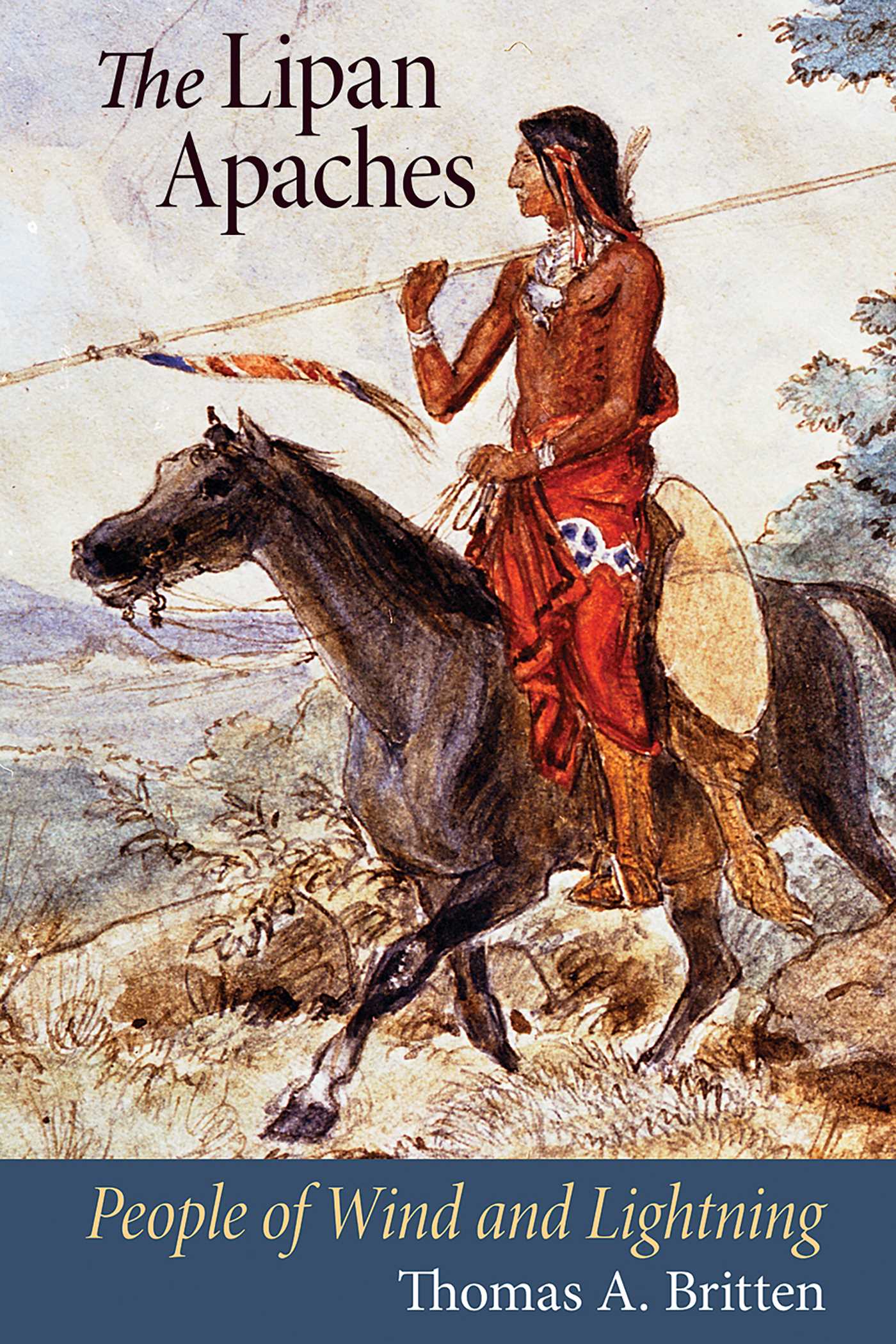 Lipan Apaches: People of Wind and Lightning