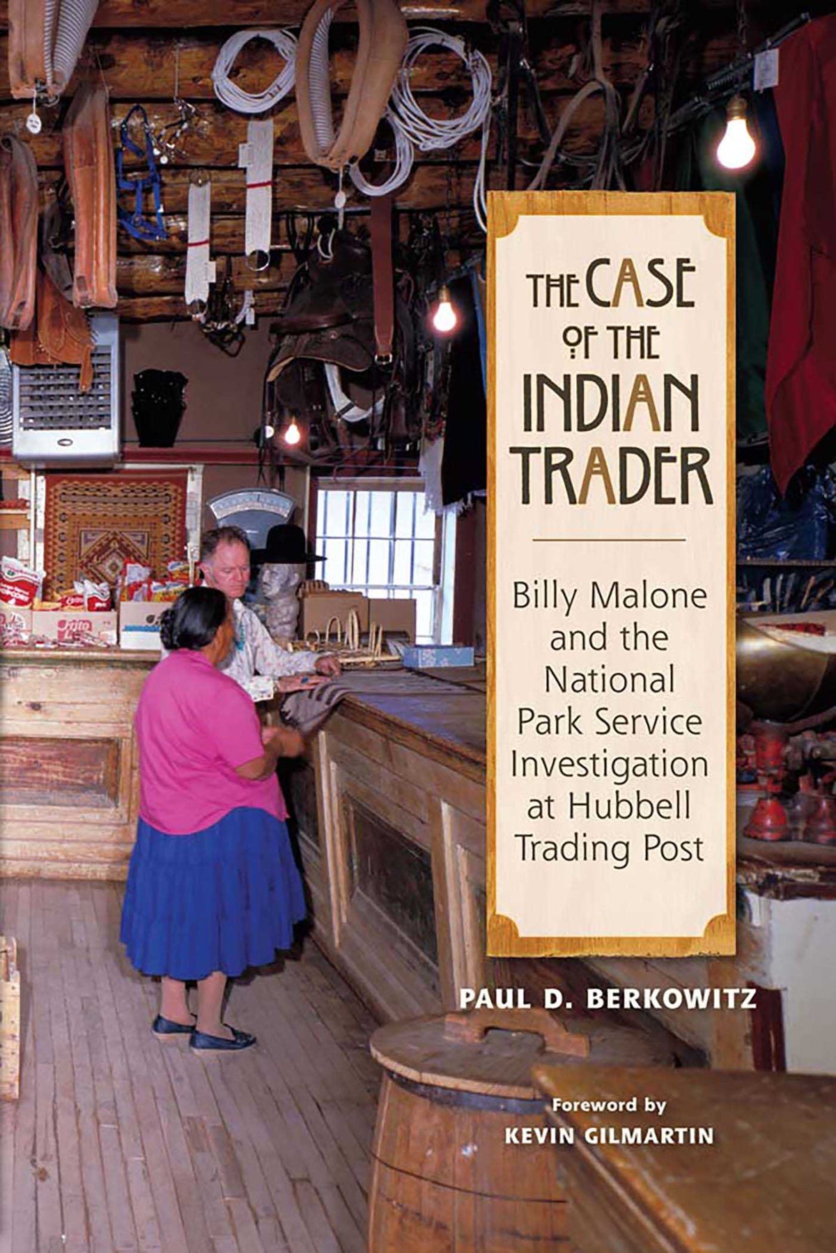 Case of the Indian Trader: Billy Malone and the National Park Service Investigation at Hubbell Trading Post
