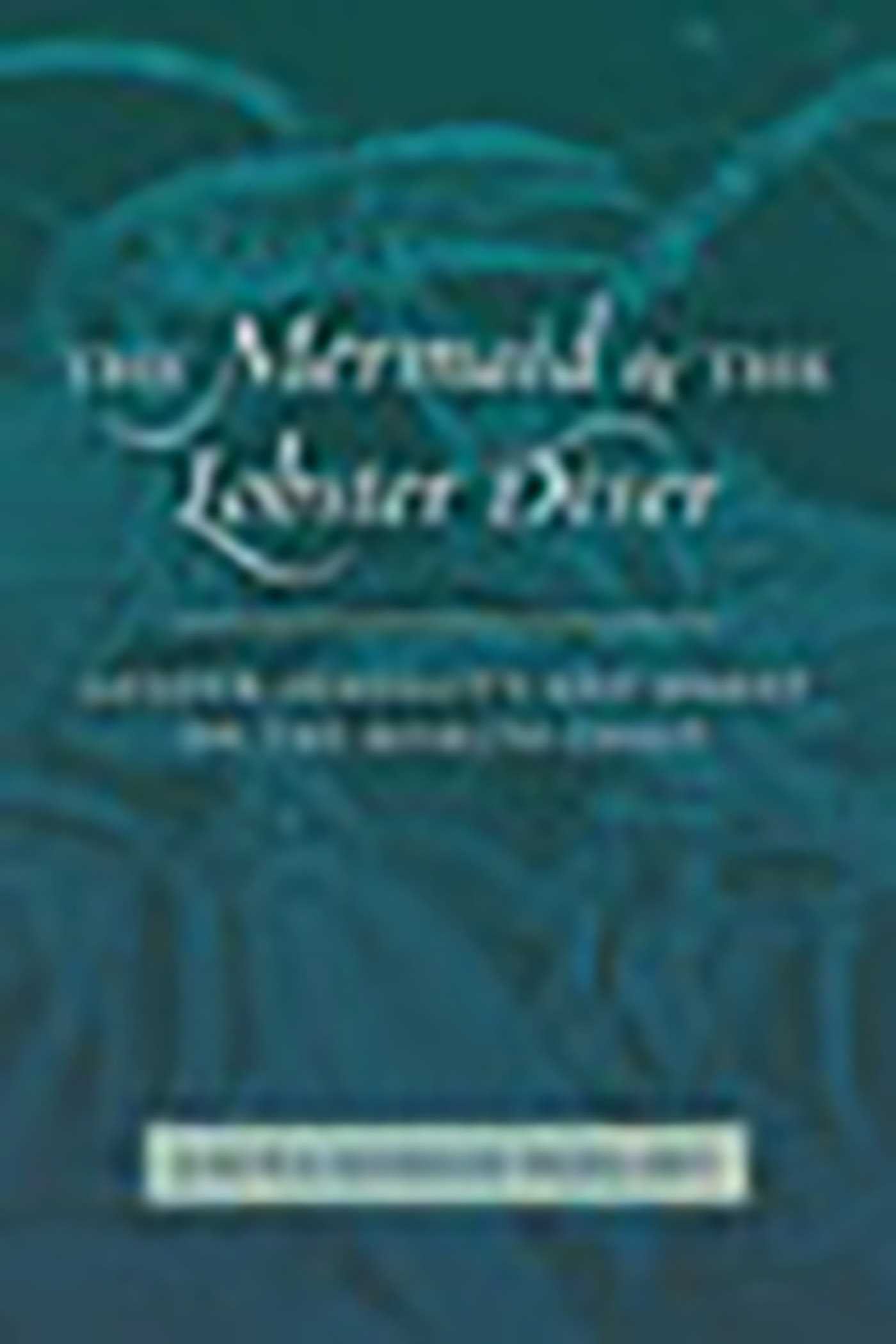 Mermaid and the Lobster Diver: Gender, Sexuality, and Money on the Miskito Coast