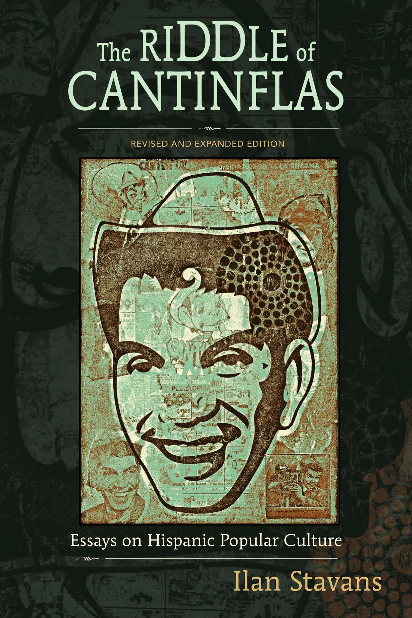 Riddle of Cantinflas: Essays on Hispanic Popular Culture, Revised and Expanded Edition
