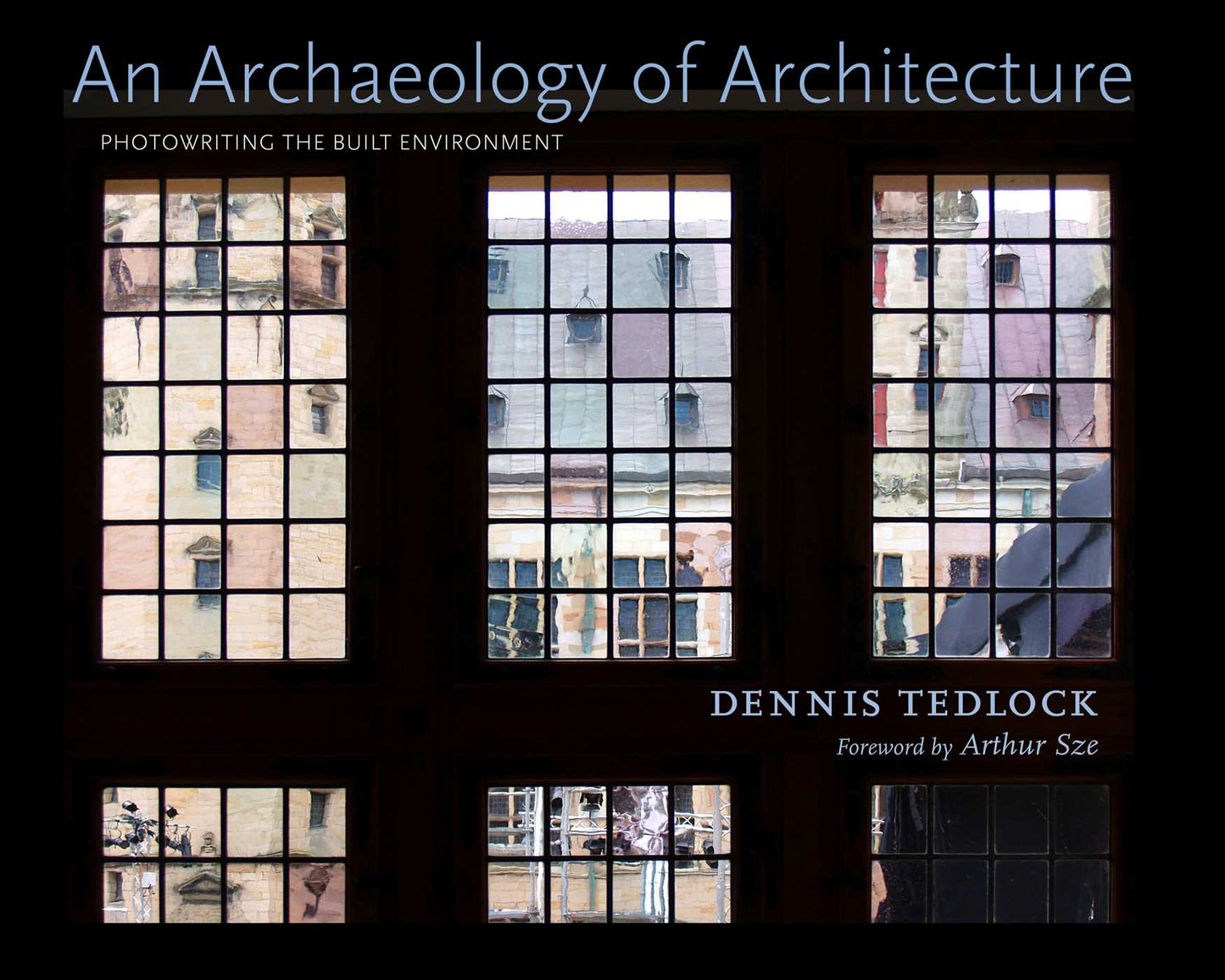 Archaeology of Architecture: Photowriting the Built Environment
