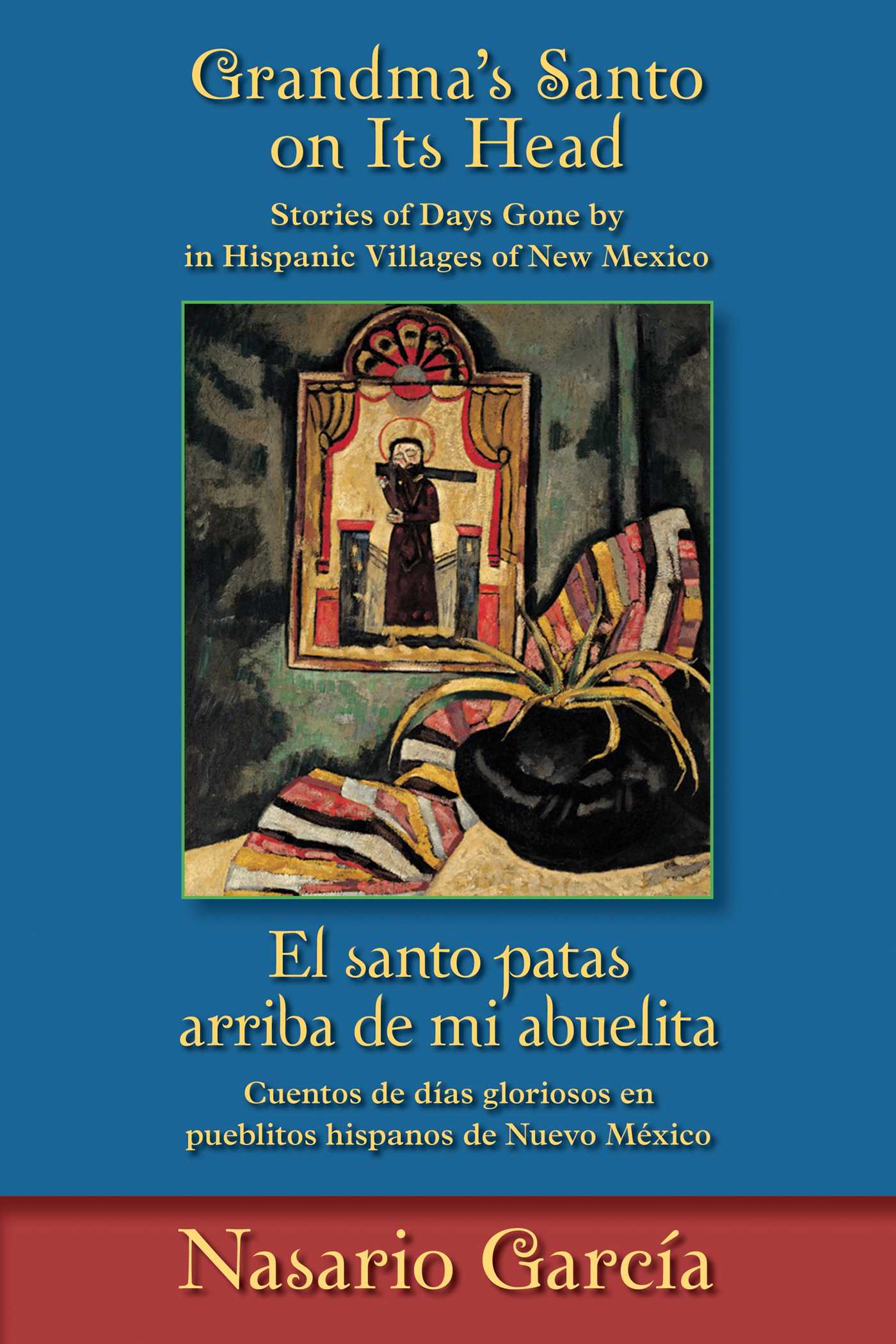 Grandma's Santo on Its Head / El santo patas arriba de mi abuelita