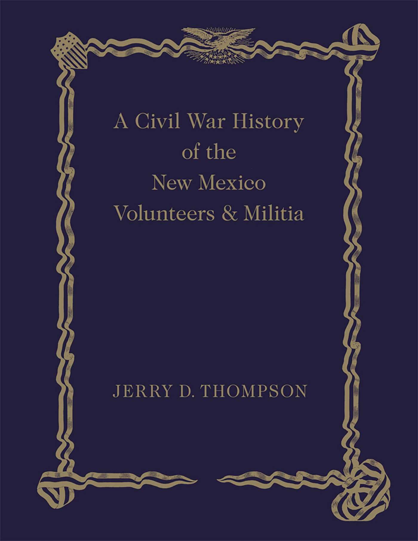 Civil War History of the New Mexico Volunteers and Militia