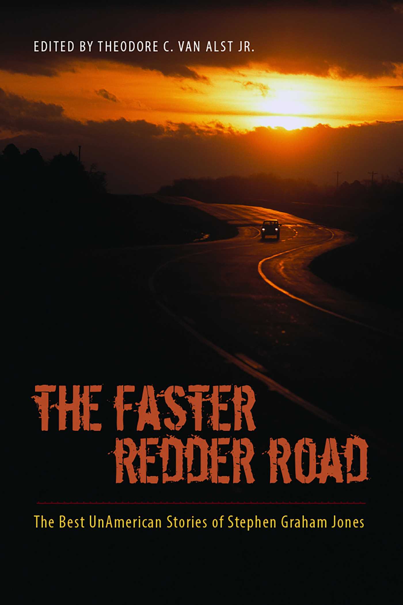 Faster Redder Road: The Best UnAmerican Stories of Stephen Graham Jones