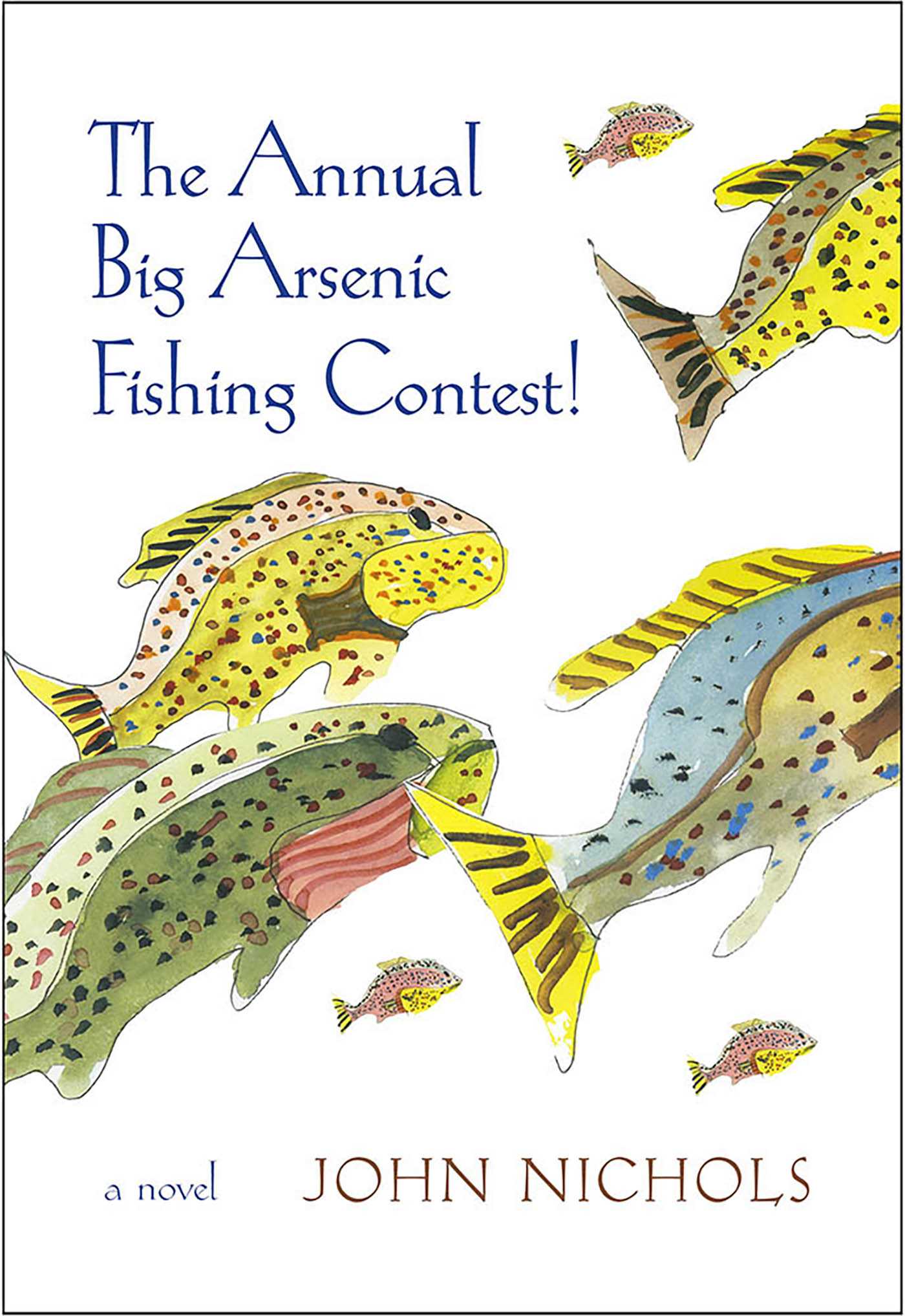 Annual Big Arsenic Fishing Contest!: A Novel