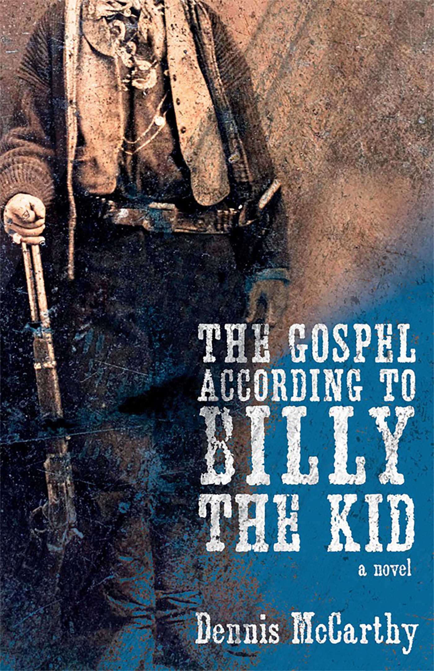 Gospel According to Billy the Kid: A Novel