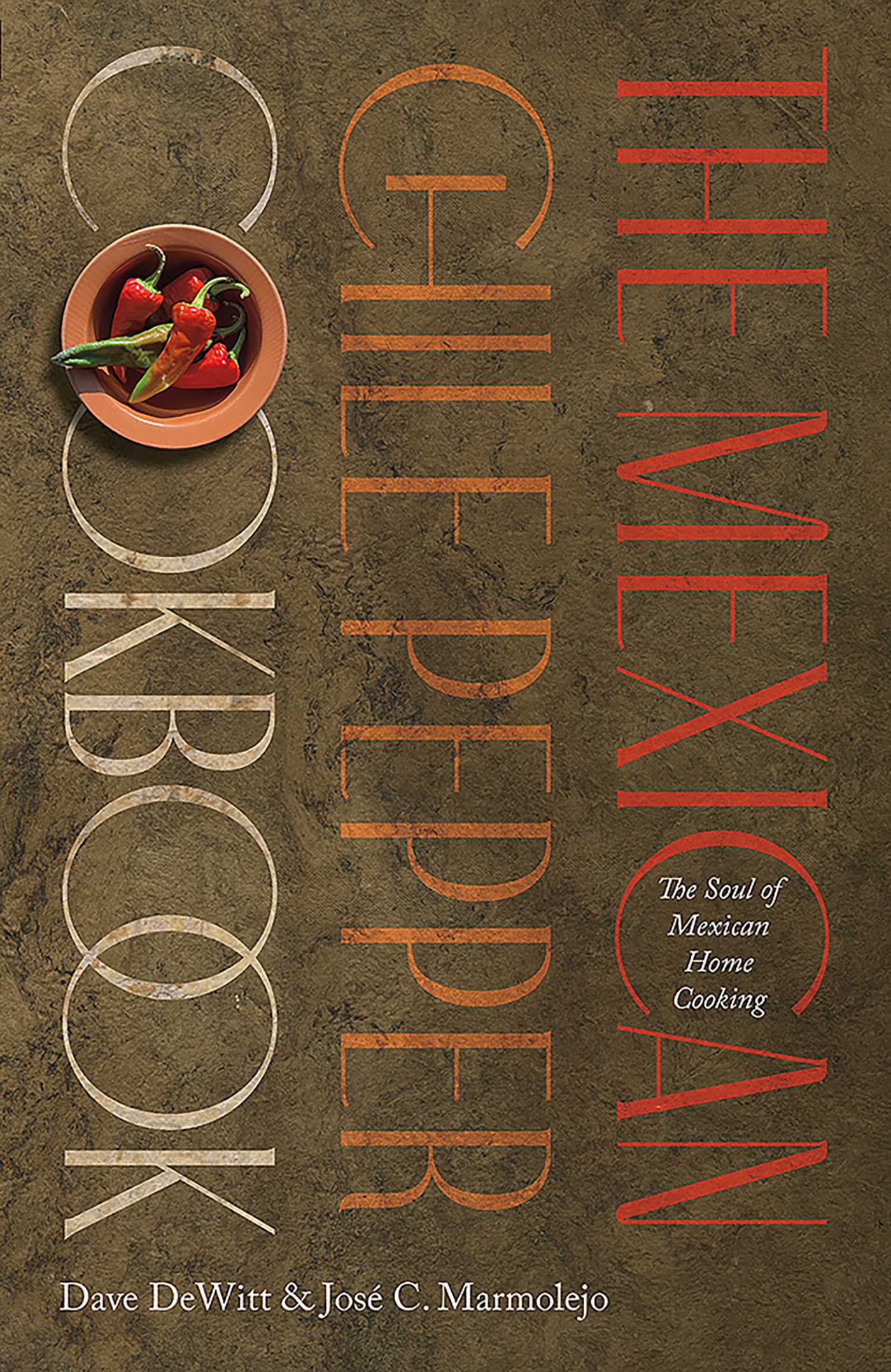 Mexican Chile Pepper Cookbook: The Soul of Mexican Home Cooking