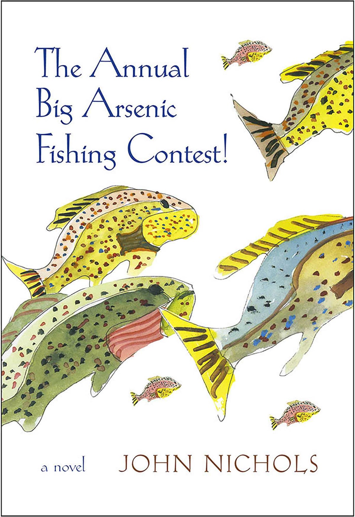 Annual Big Arsenic Fishing Contest!: A Novel