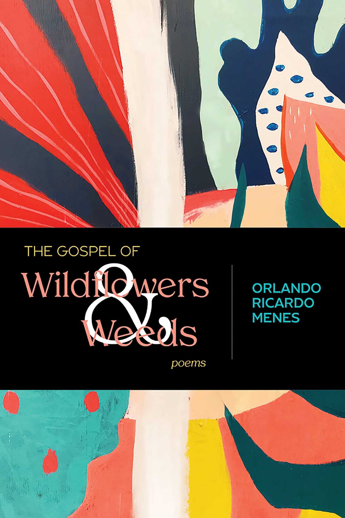 Gospel of Wildflowers and Weeds: Poems