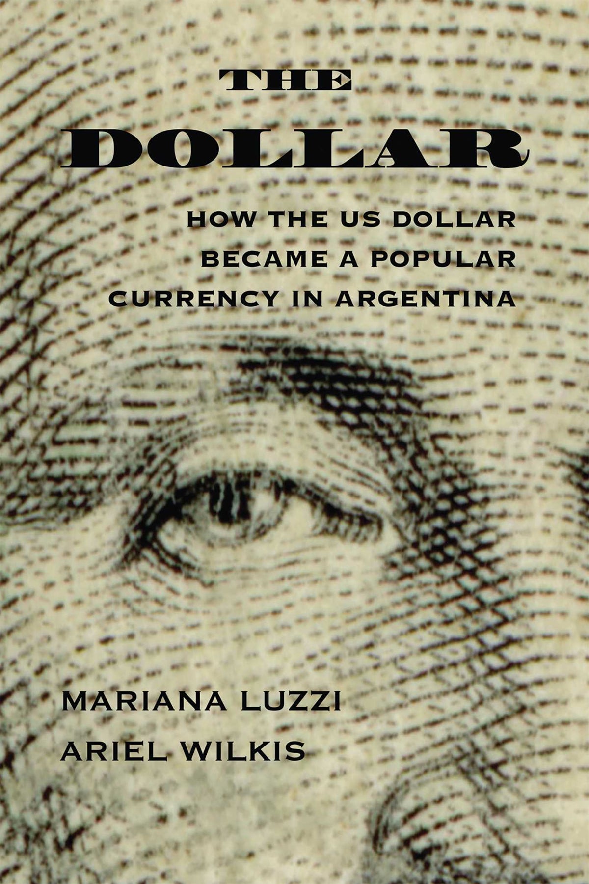 Dollar: How the US Dollar Became a Popular Currency in Argentina