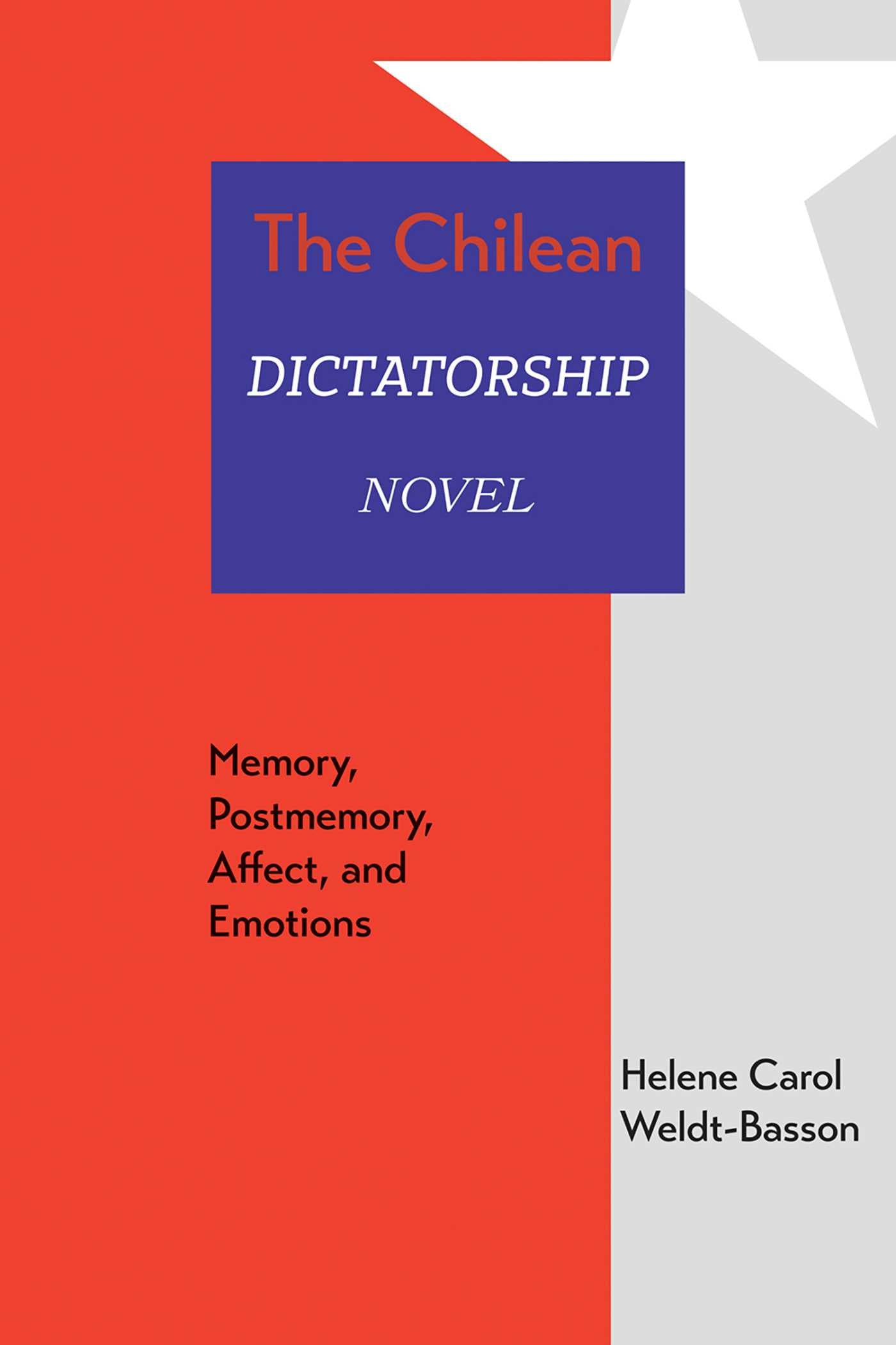 Chilean Dictatorship Novel: Memory, Postmemory, Affect, and Emotions