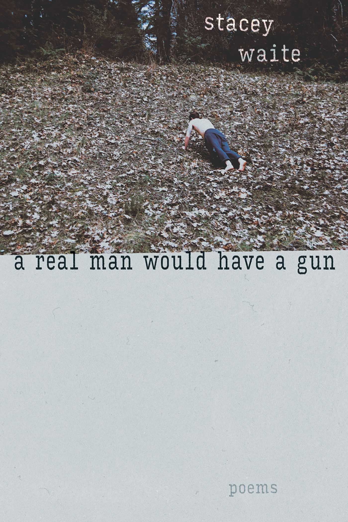 Real Man Would Have a Gun: Poems