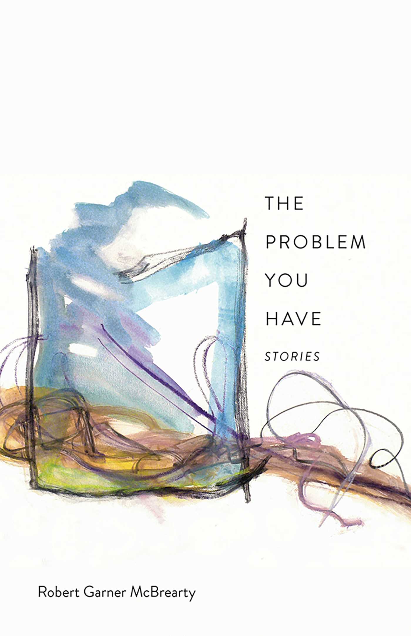Problem You Have: Stories