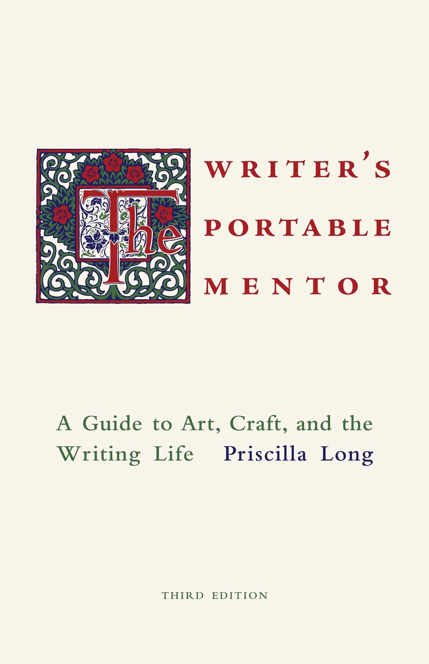 Writer's Portable Mentor: A Guide to Art, Craft, and the Writing Life, Third Edition