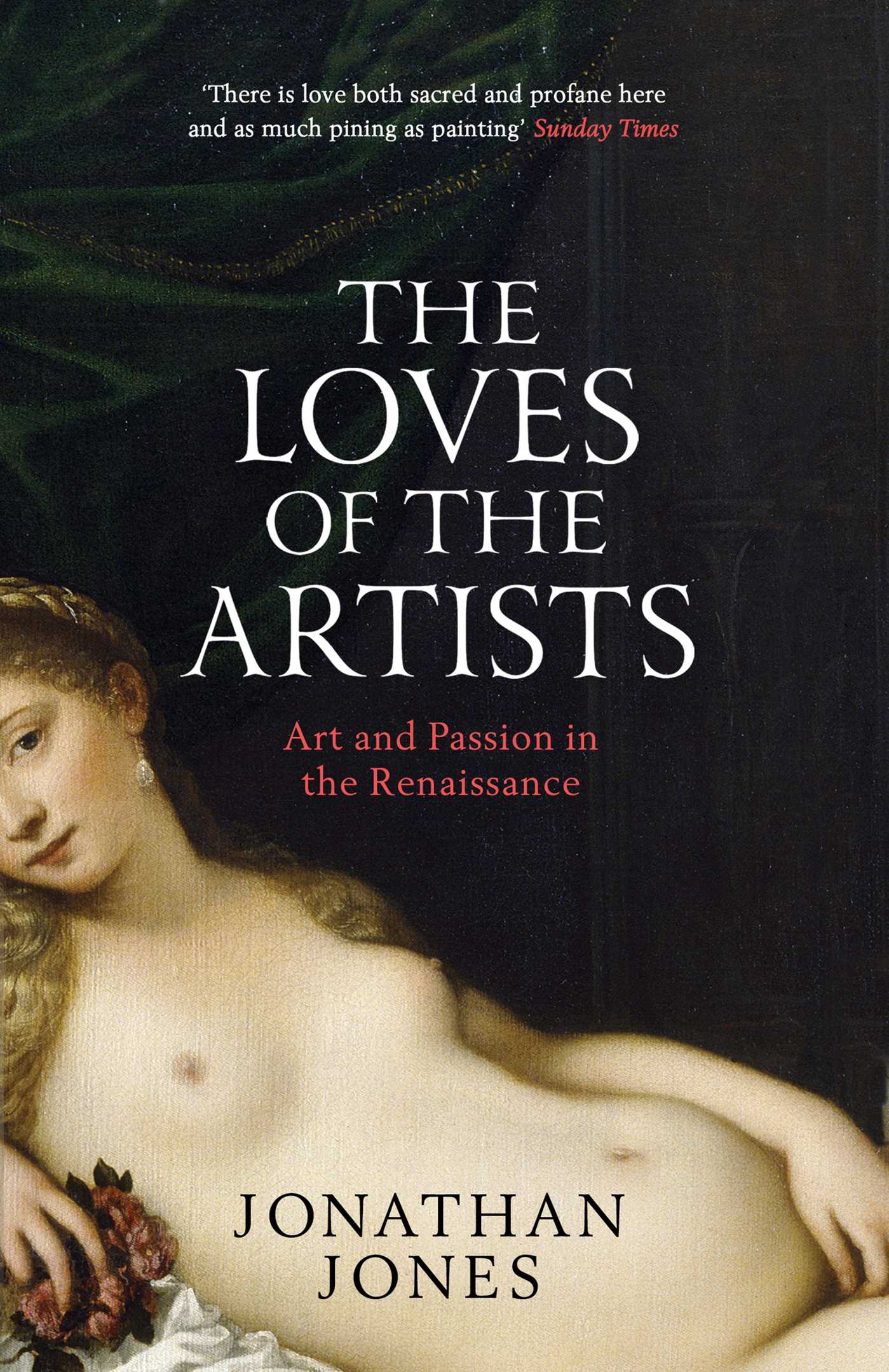 Loves of the Artists: Art and Passion in the Renaissance