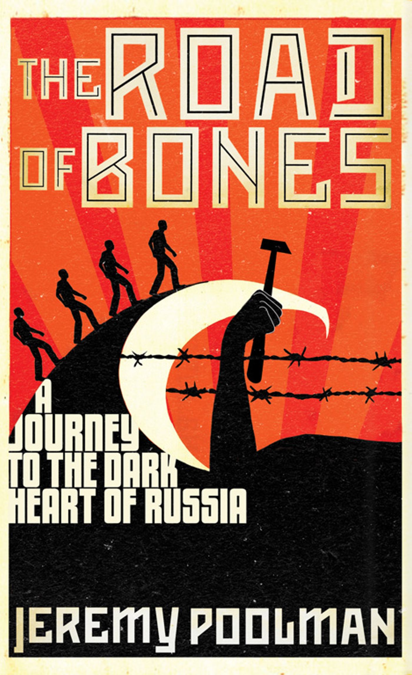 Road of Bones: A Journey to the Dark Heart of Russia