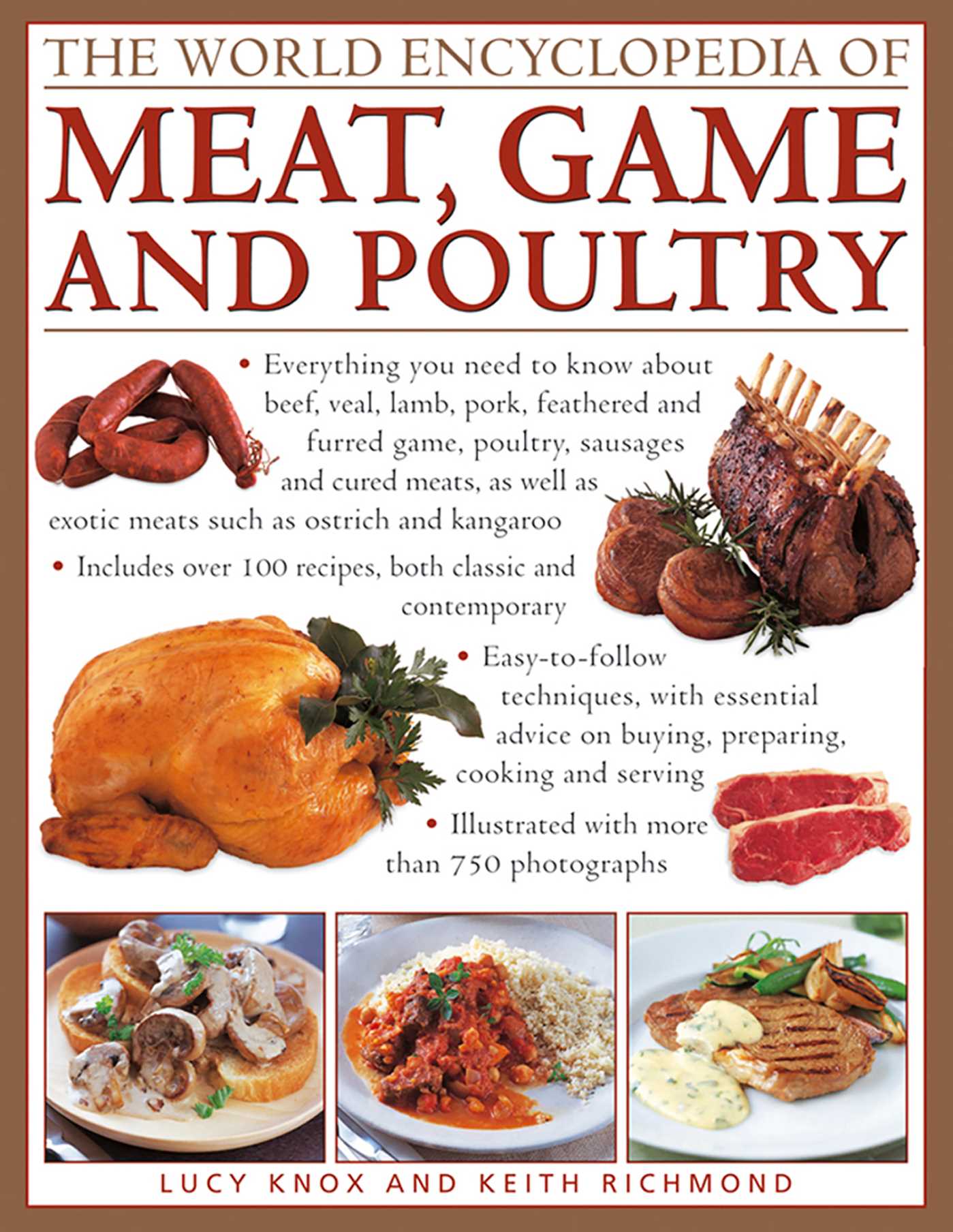 World Encyclopedia of Meat, Game and Poultry: Everything You Need To Know About Beef, Veal, Lamb, Pork, Feathered And Furred Game, Poultry, Sausages And Cured Meats, As Well As Exotic Meats Such As Ostrich And Kangaroo