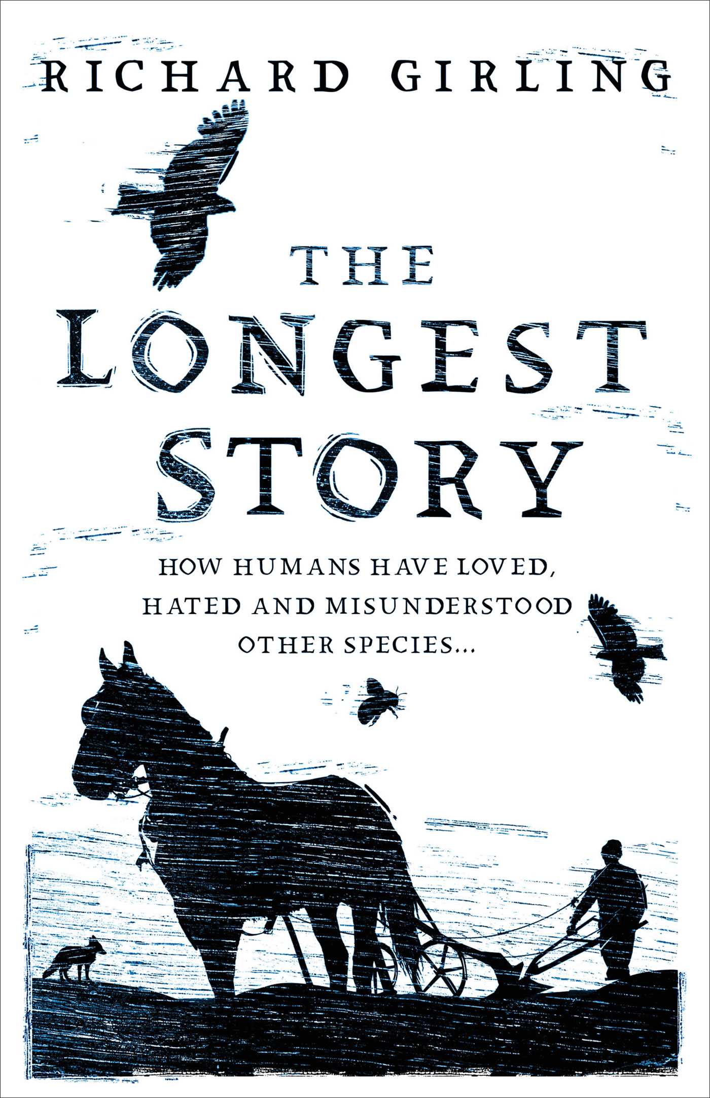 Longest Story: How humans have loved, hated and misunderstood other species