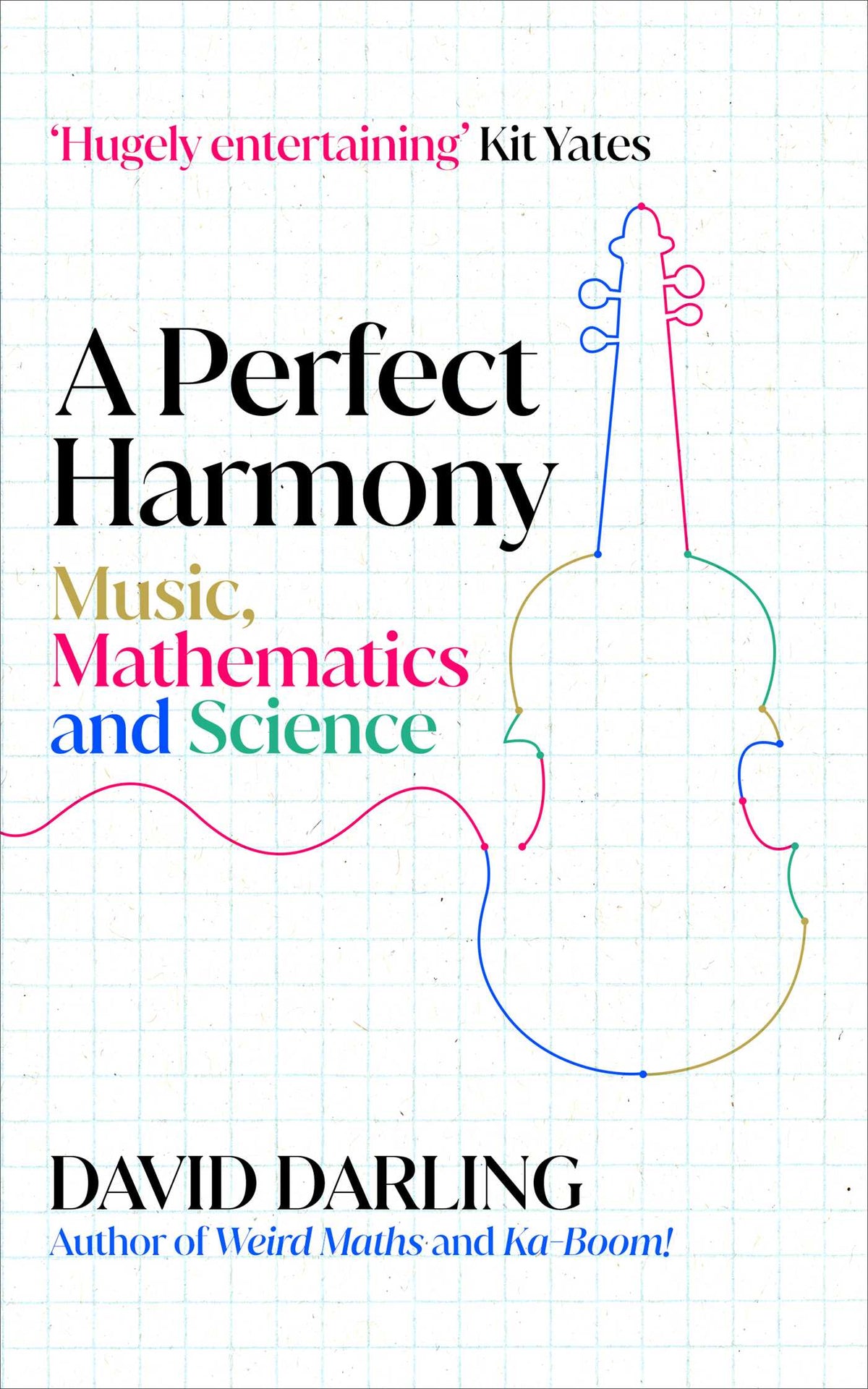 Perfect Harmony: Music, Mathematics and Science