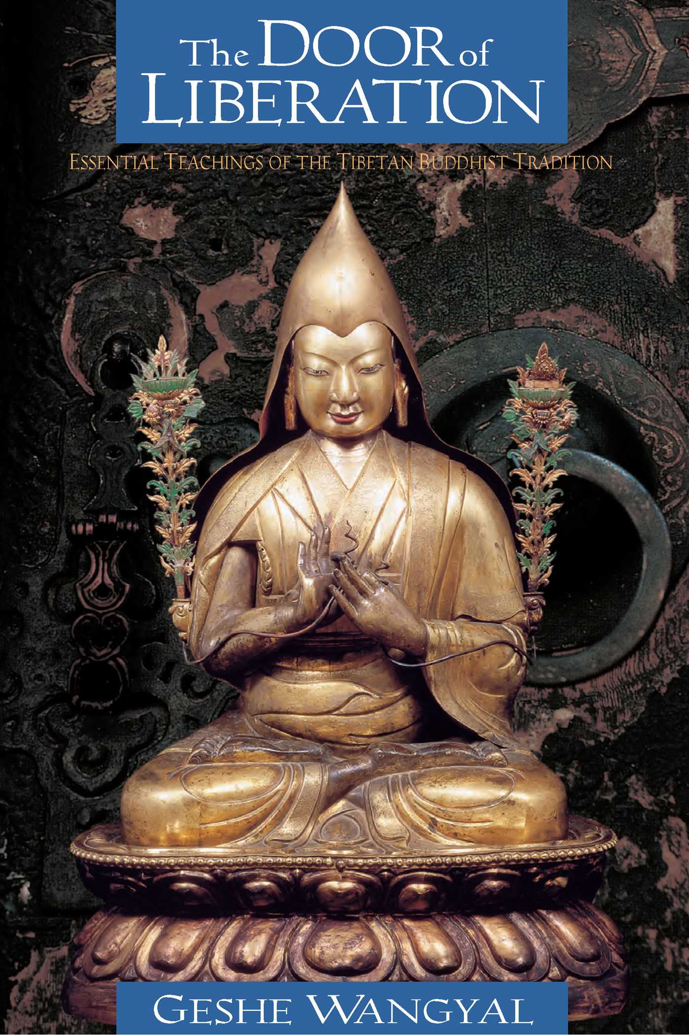 Door of Liberation: Essential Teachings of the Tibetan Buddhist Tradition