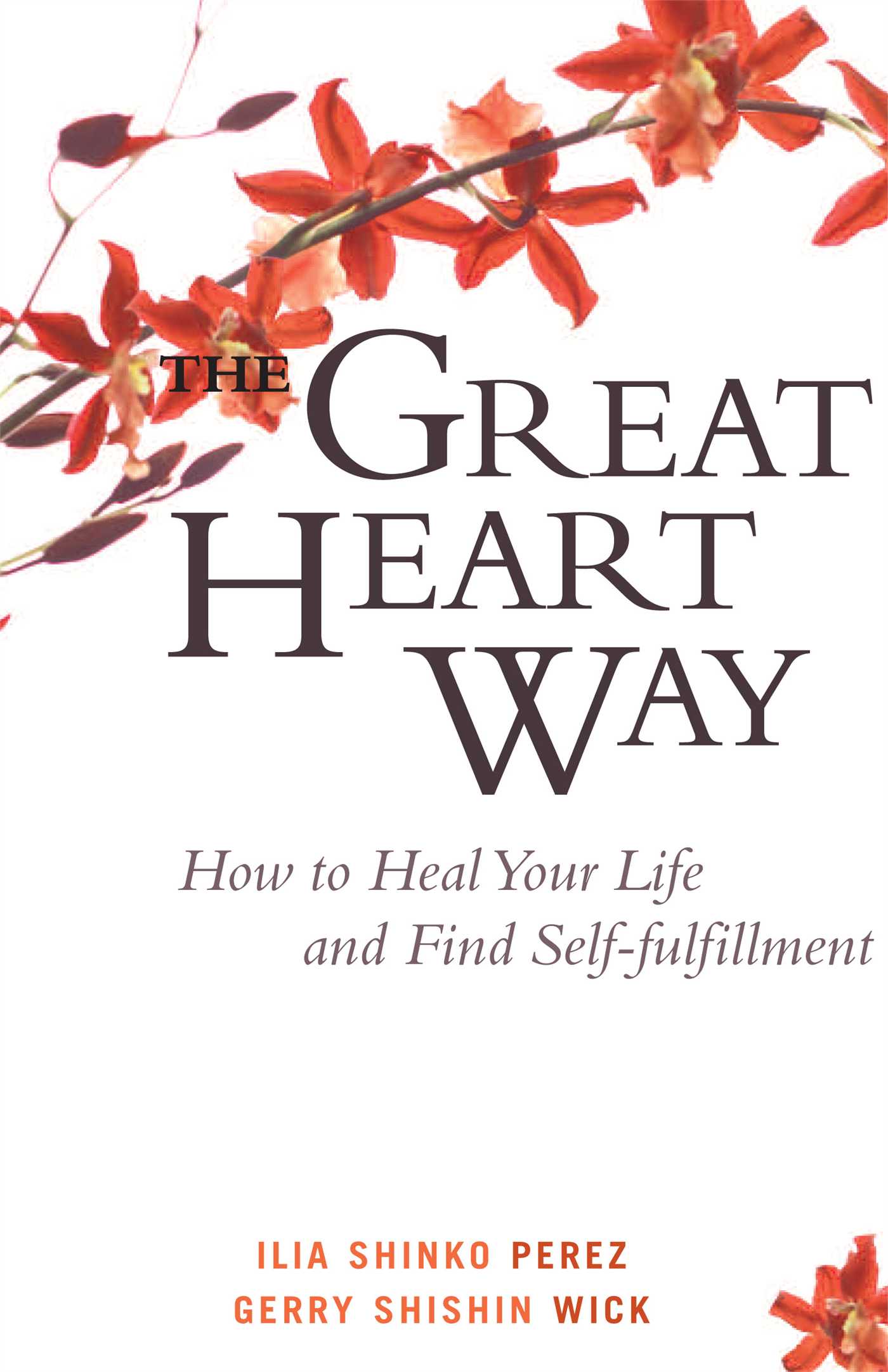 Great Heart Way: How To Heal Your Life and Find Self-Fulfillment