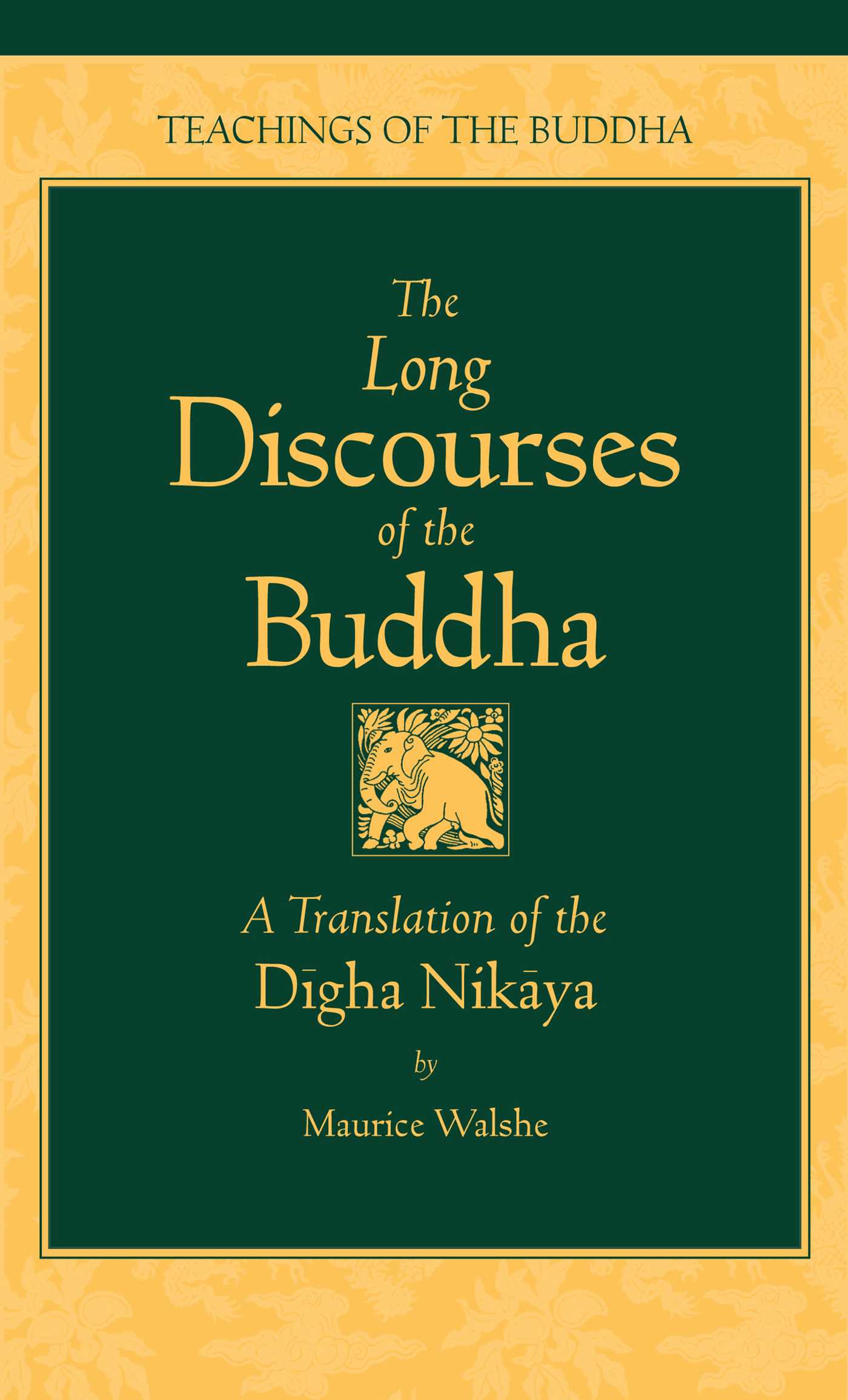 Long Discourses of the Buddha: A Translation of the Digha Nikaya