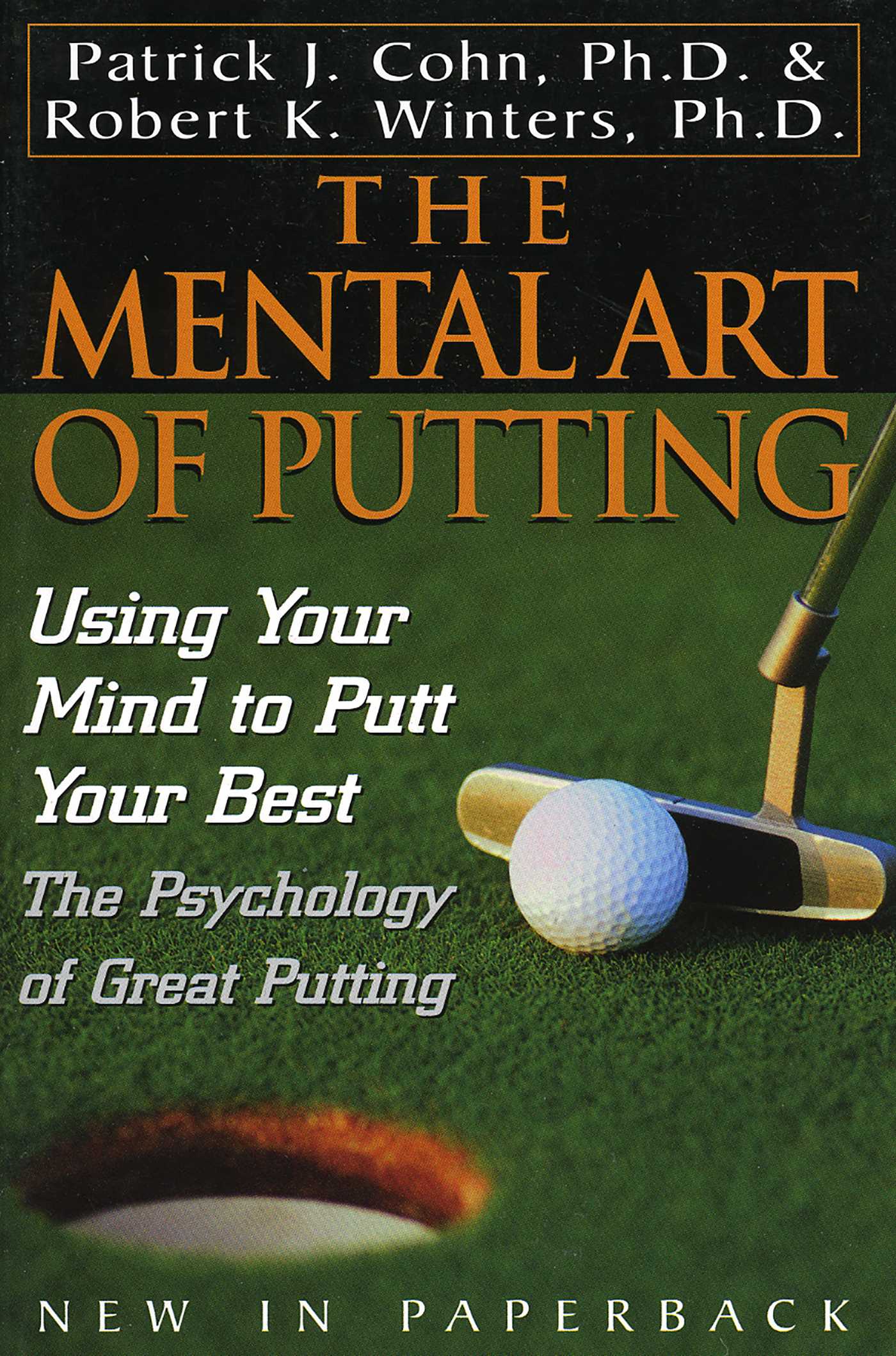 Mental Art of Putting: Using Your Mind to Putt Your Best