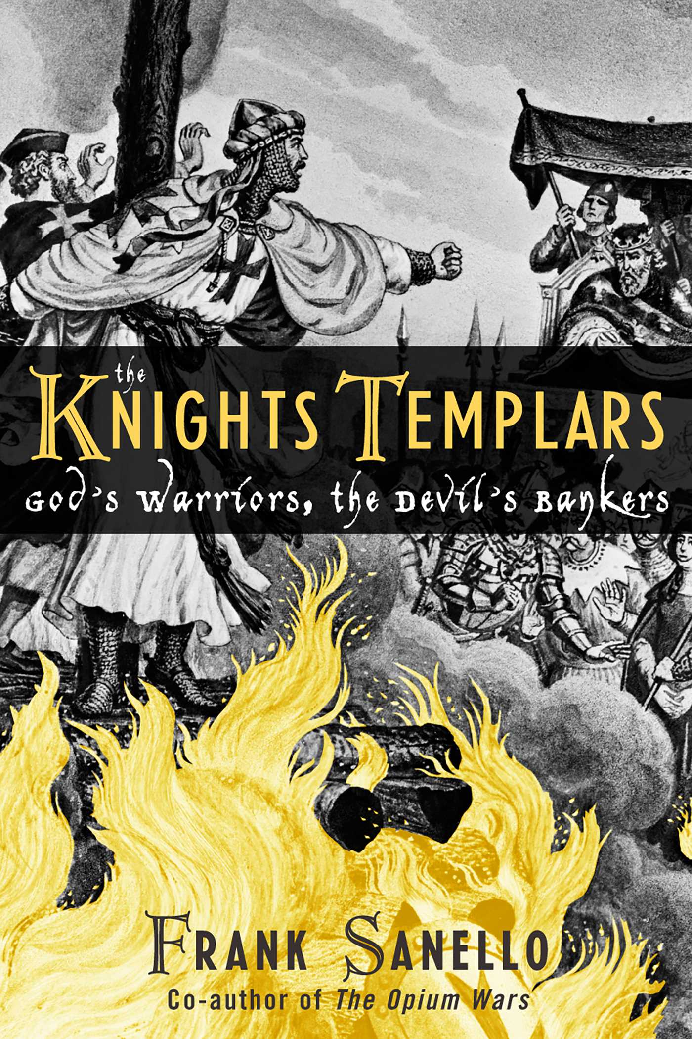Knights Templars: God's Warriors, the Devil's Bankers
