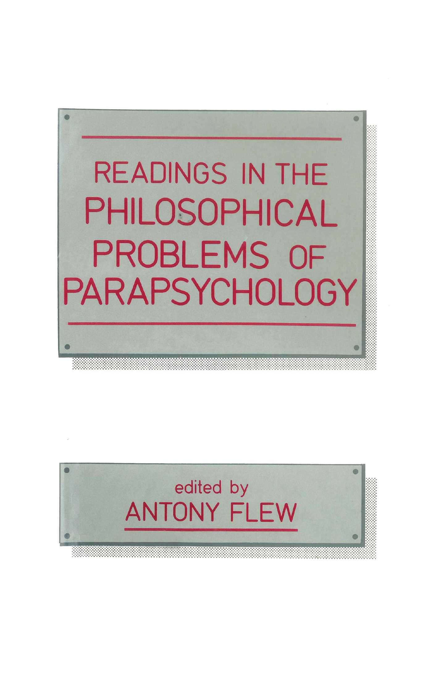 Readings in the Philosophical Problems of Parapsychology