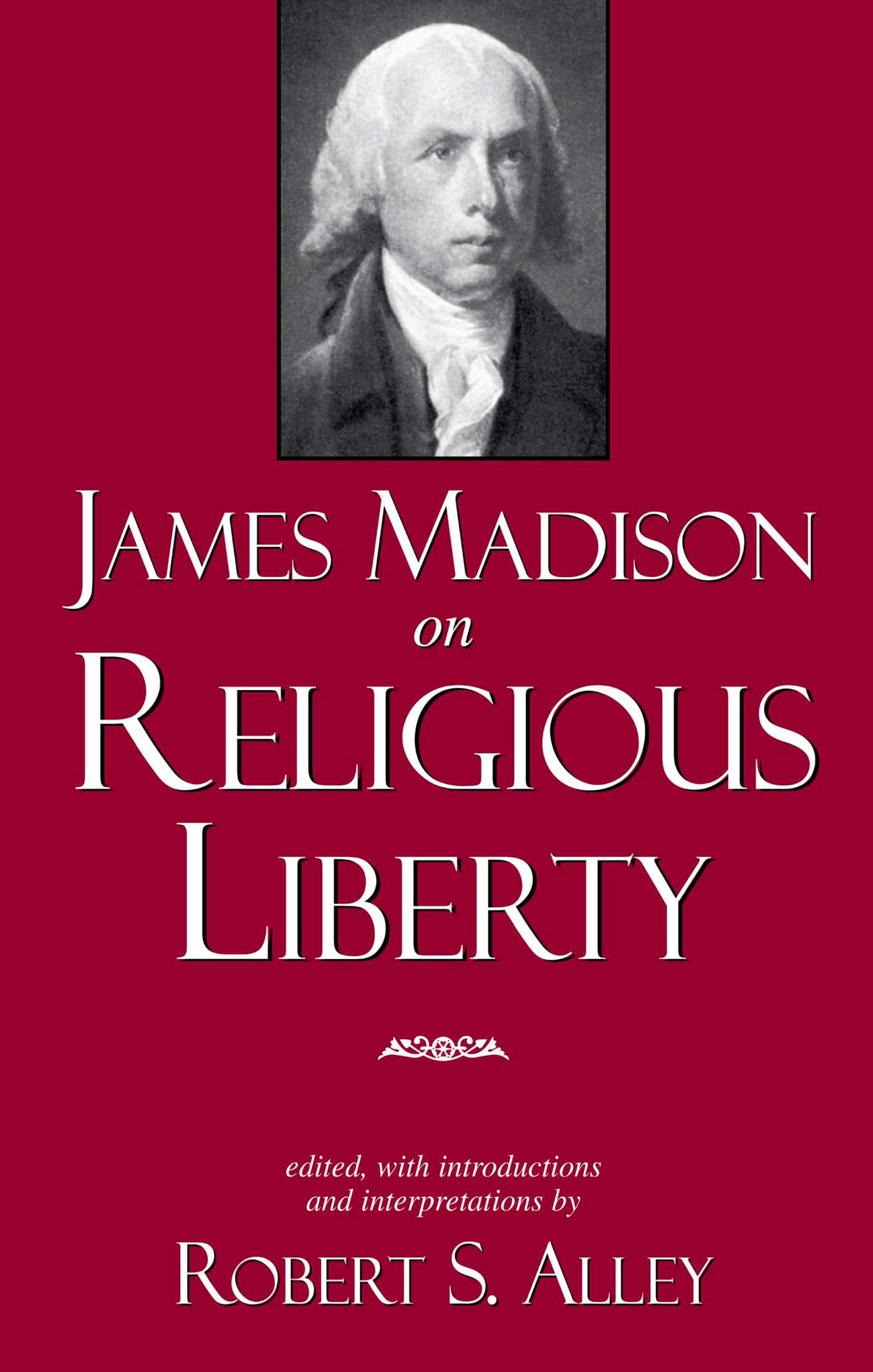 James Madison on Religious Liberty