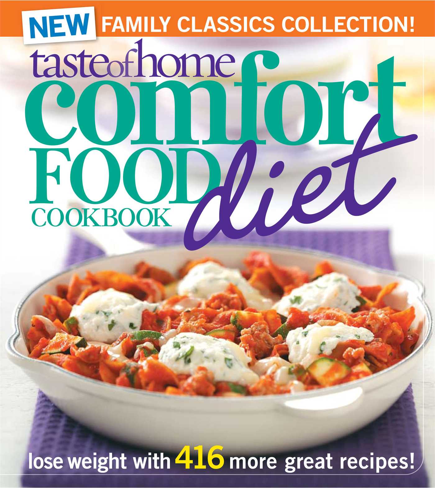 Taste of Home Comfort Food Diet Cookbook: New Family Classics Collection