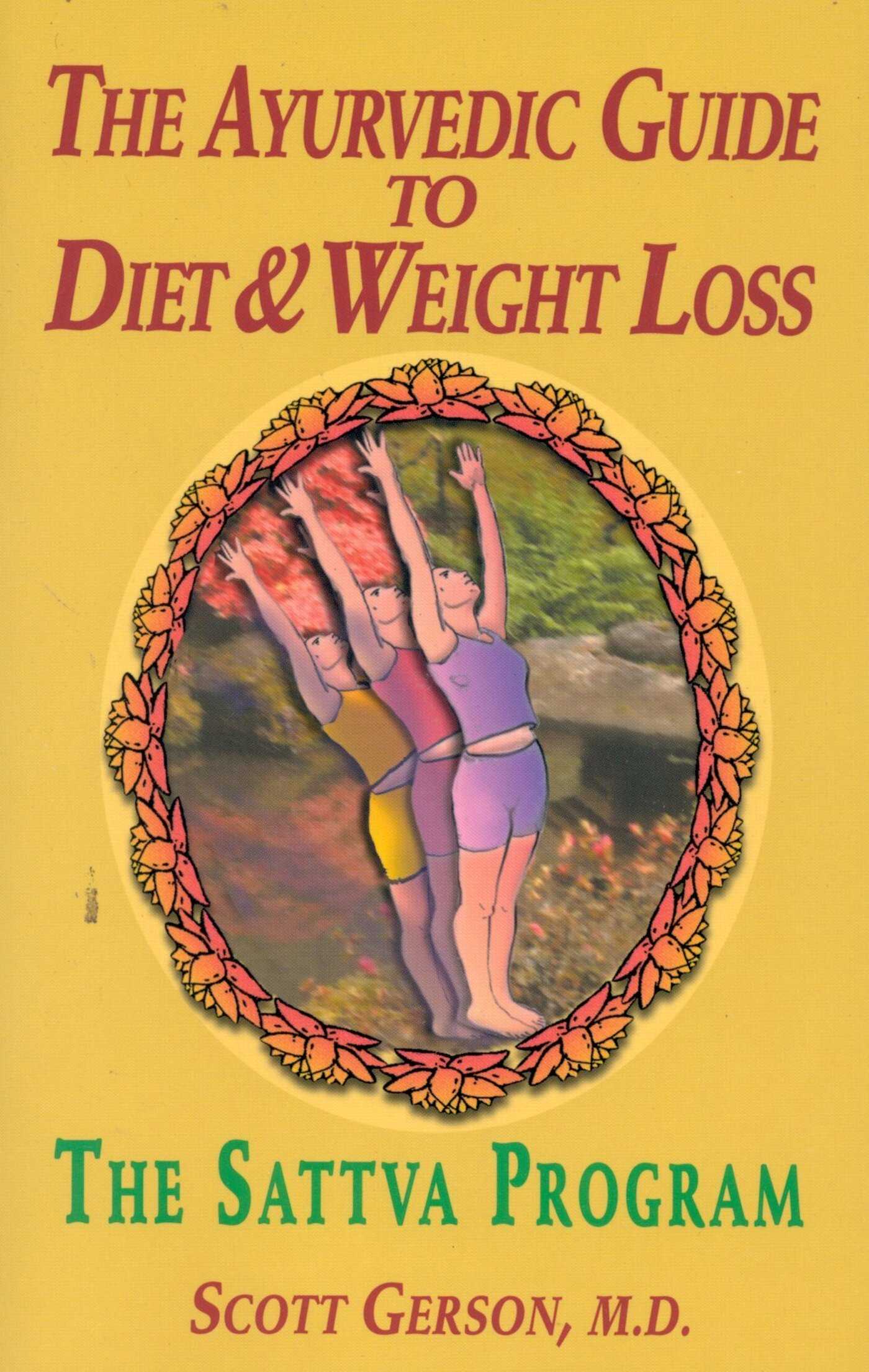 Ayurvedic Guide to Diet & Weight Loss: The Sattva Program