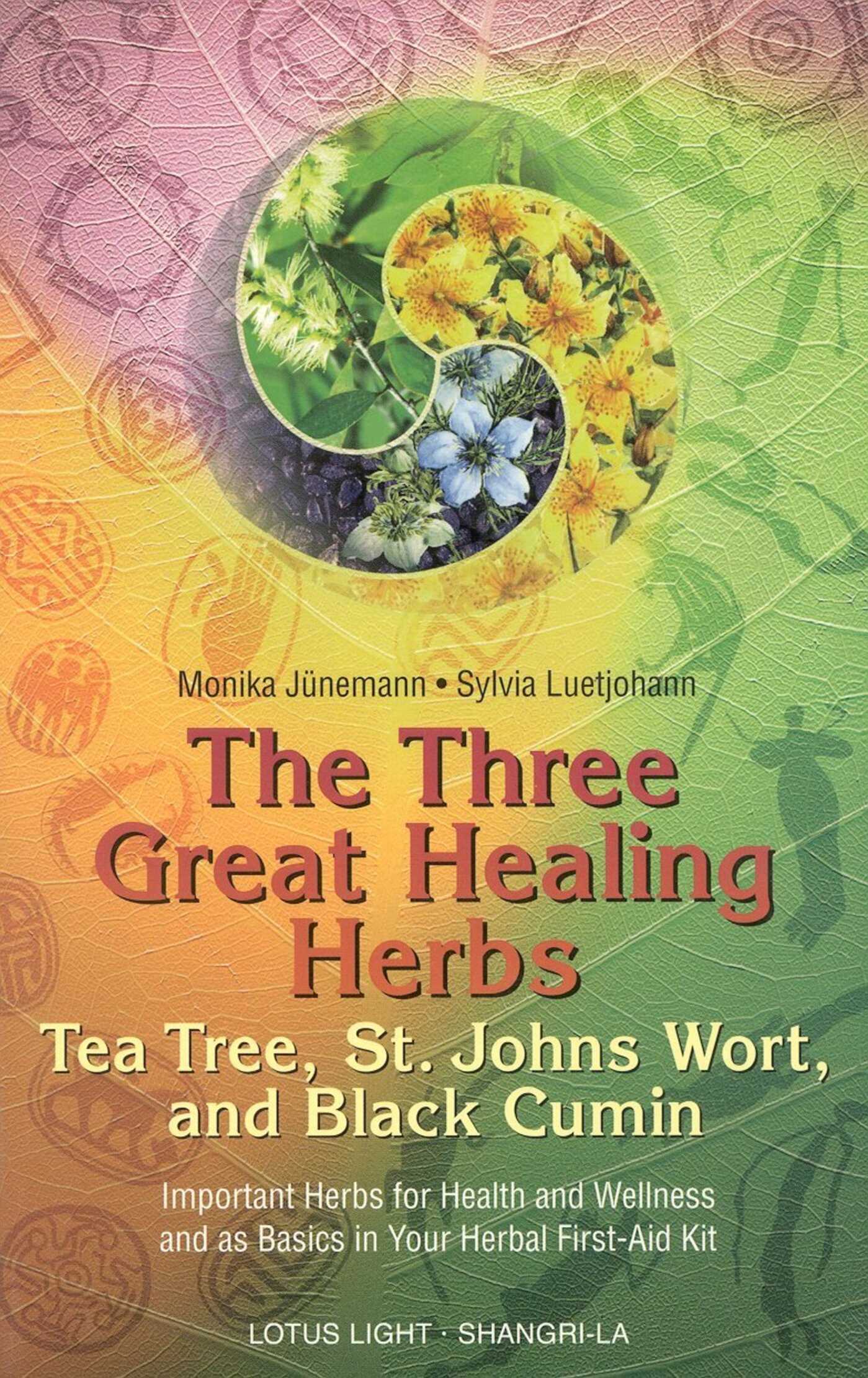 Three Great Healing Herbs: Tea Tree, St. Johns Wort, and Black Cumin