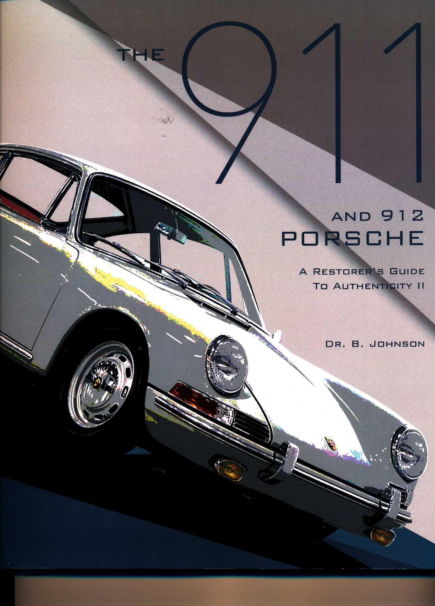 911 and 912 Porsche, A Restorer's Guide to Authenticity II