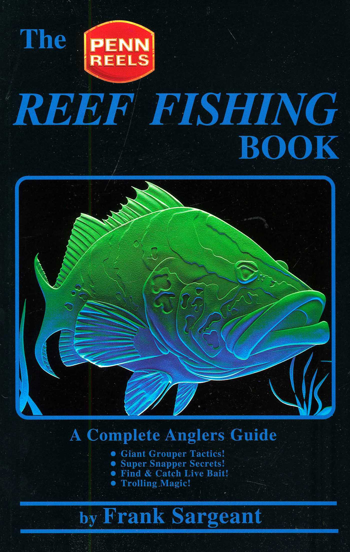 Reef Fishing Book: A Complete Anglers Guide