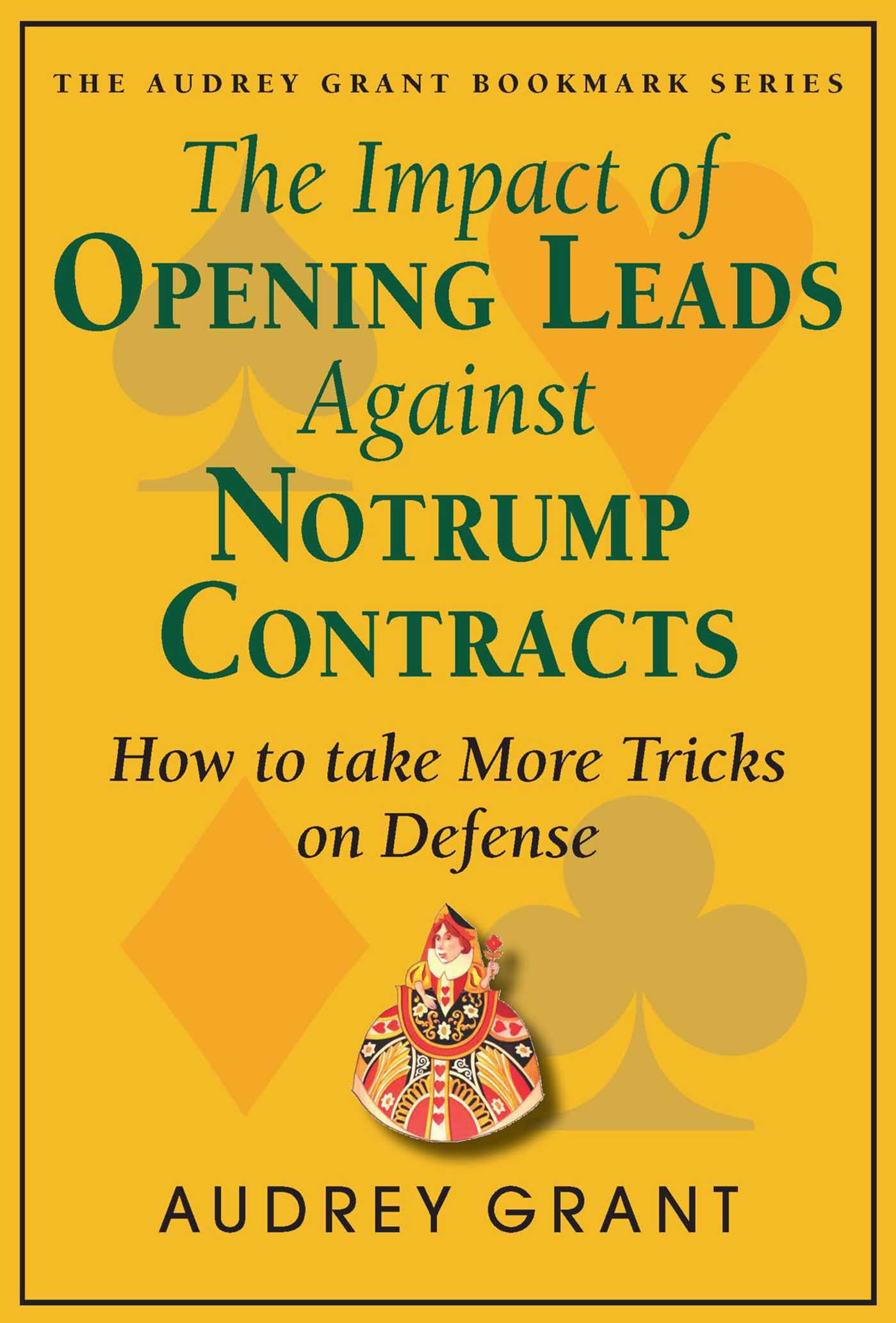 Impact of Opening Leads Against No Trump Contracts: How to Take More Tricks on Defense