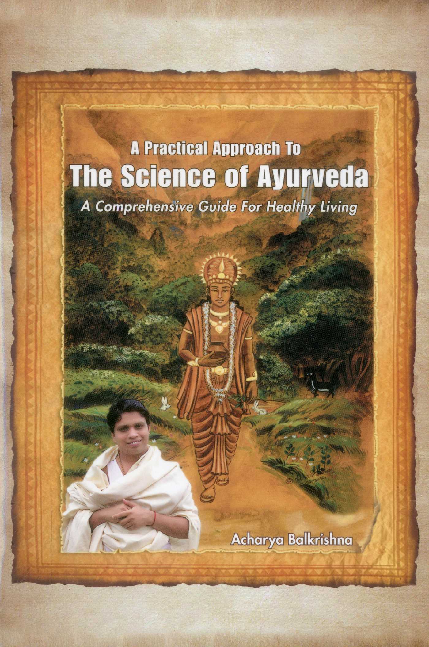 Practical Approach to the Science of Ayurveda: A Comprehensive Guide for Healthy Living